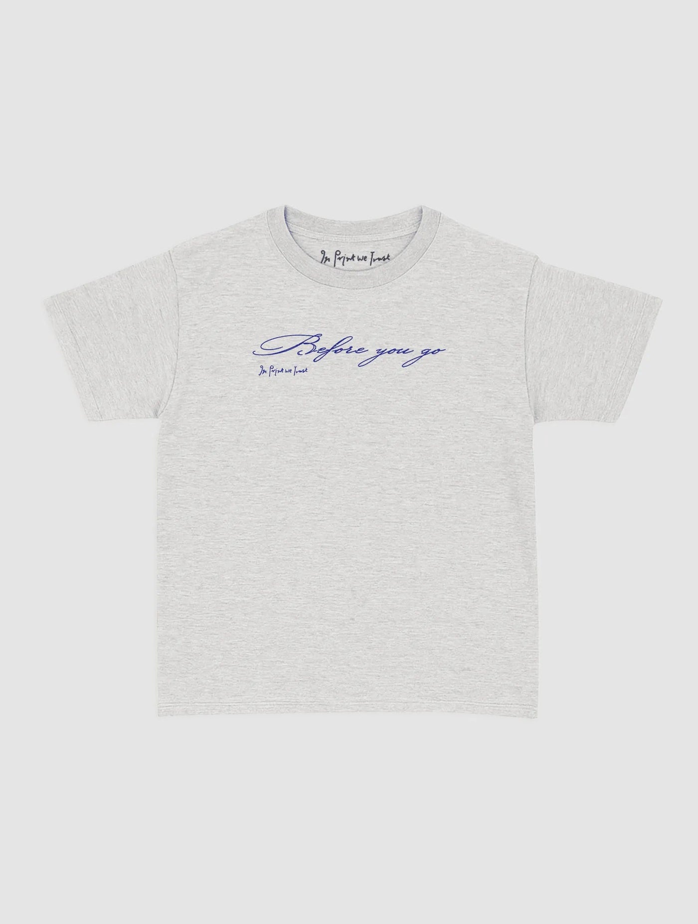 before you go baby tee - In Print We Trust