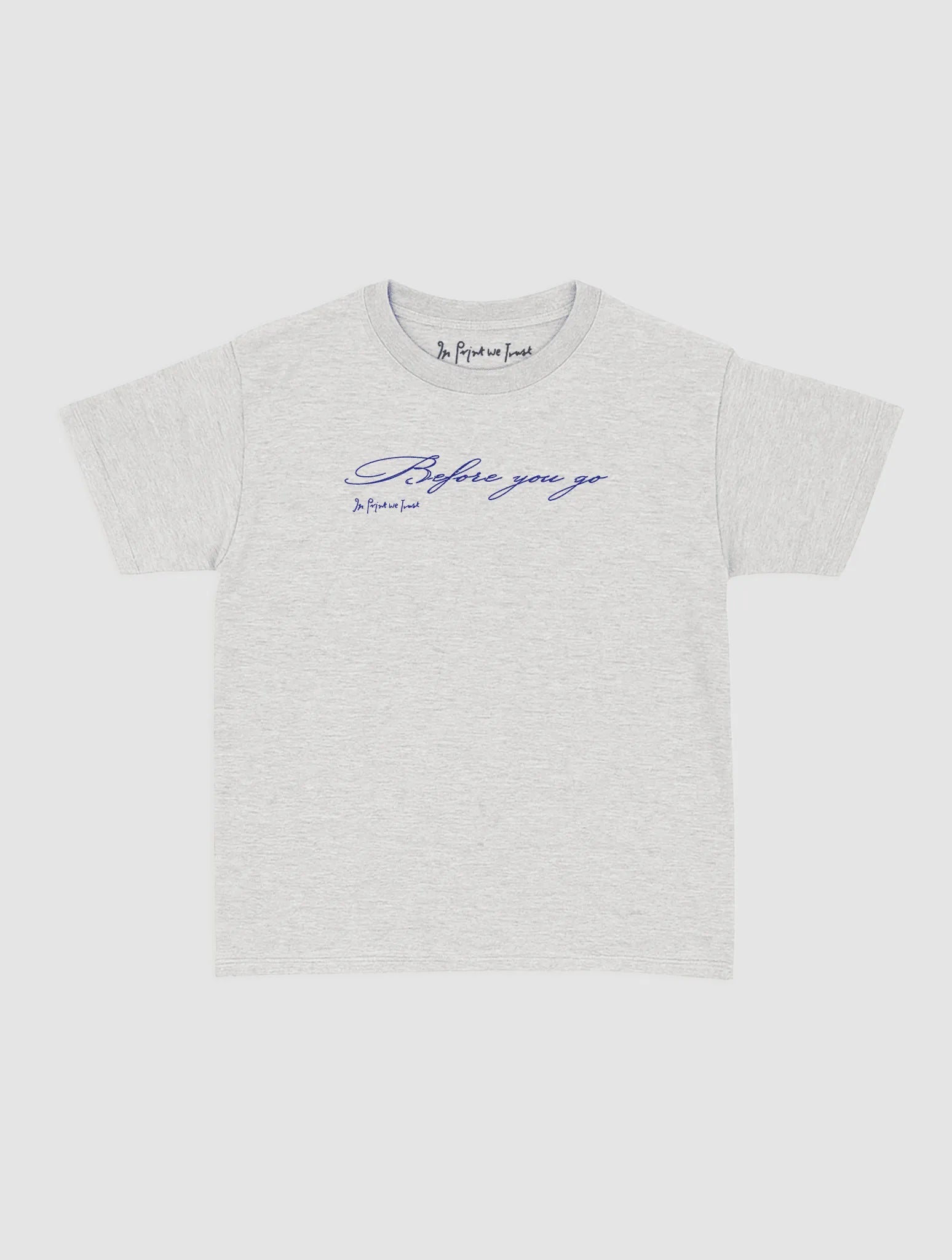 before you go baby tee - In Print We Trust