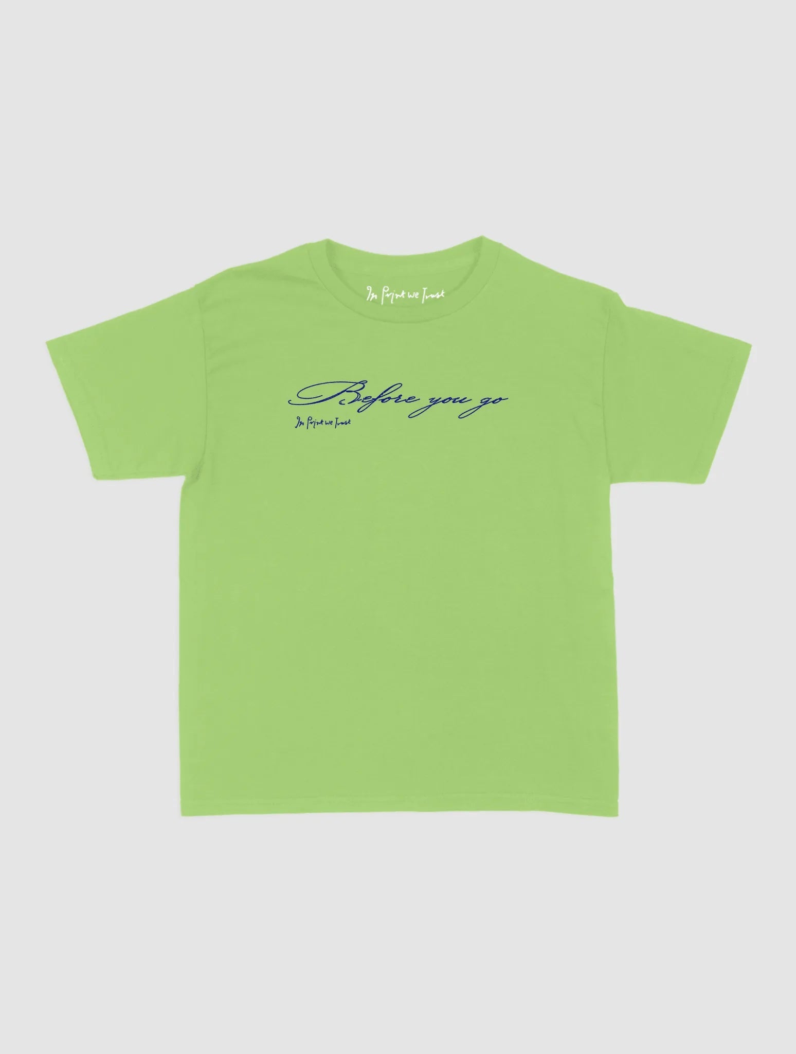 before you go baby tee - In Print We Trust