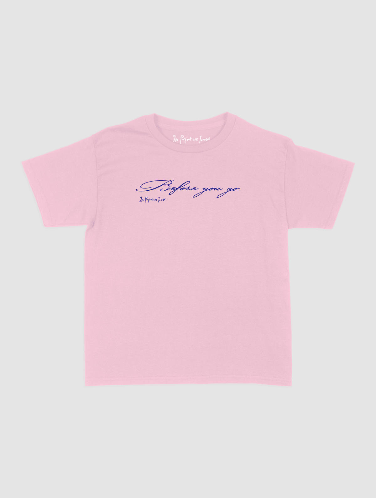 before you go baby tee - In Print We Trust