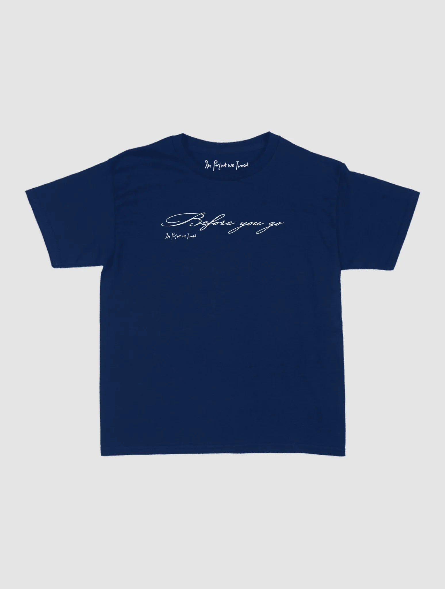 before you go baby tee - In Print We Trust