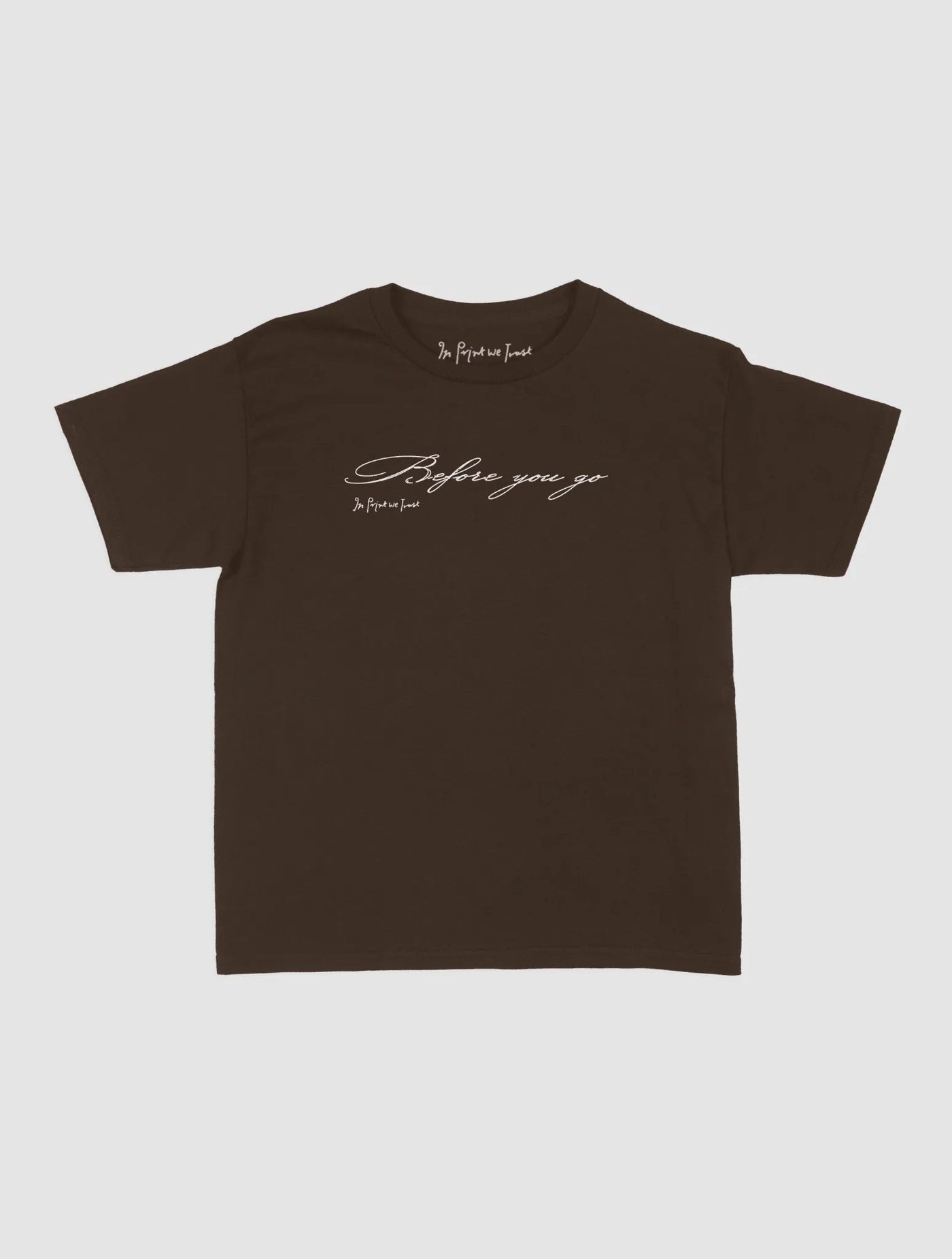 before you go baby tee - In Print We Trust