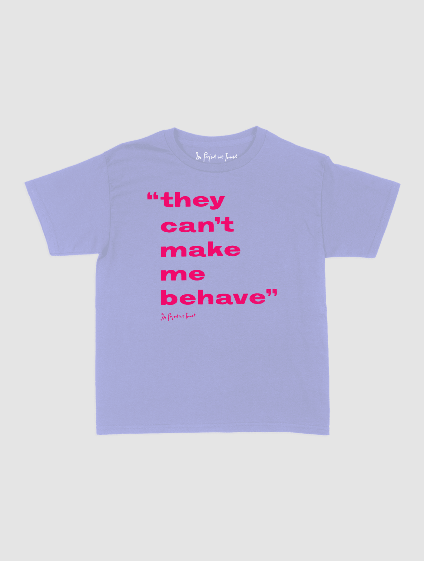 behave baby tee - In Print We Trust