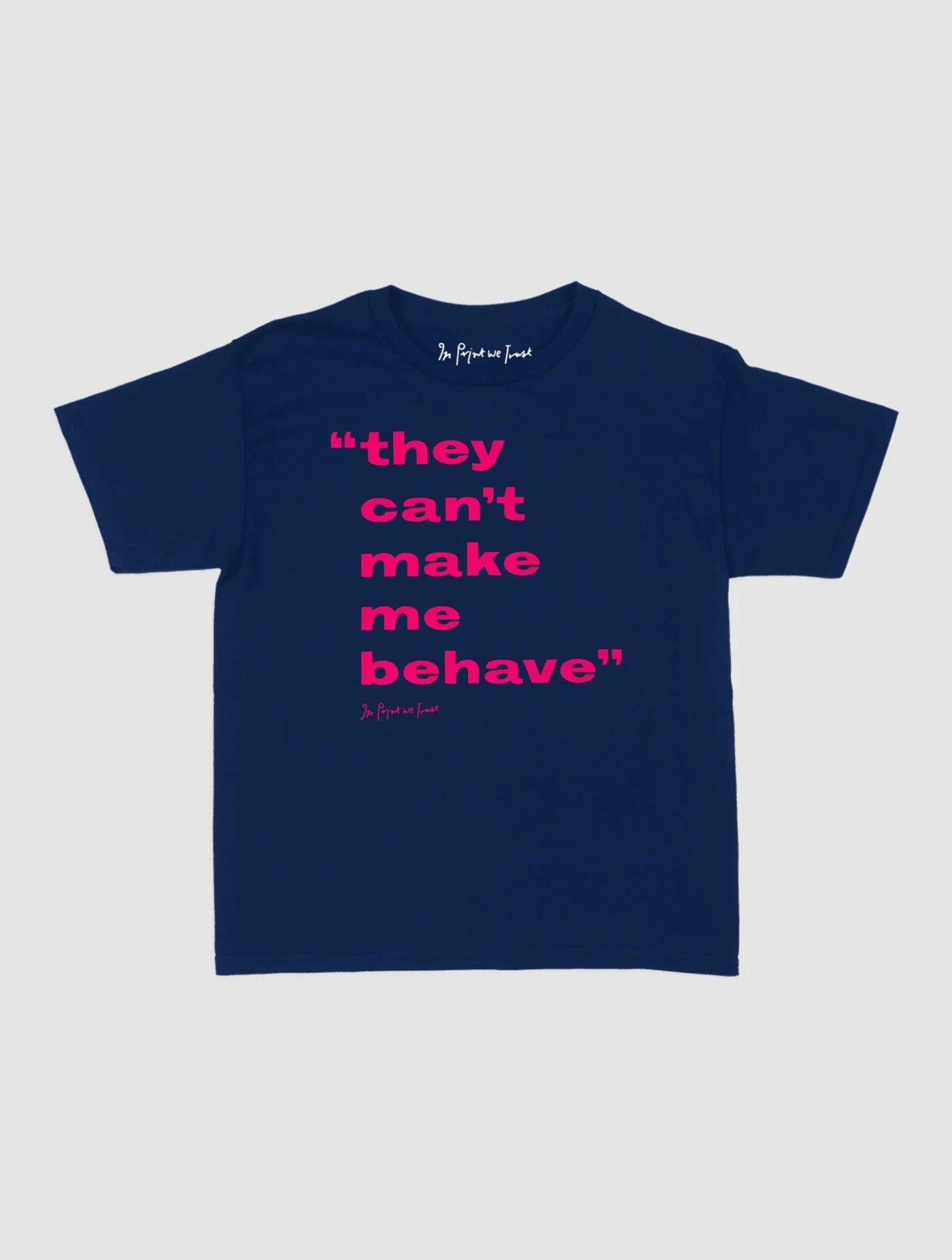 behave baby tee - In Print We Trust