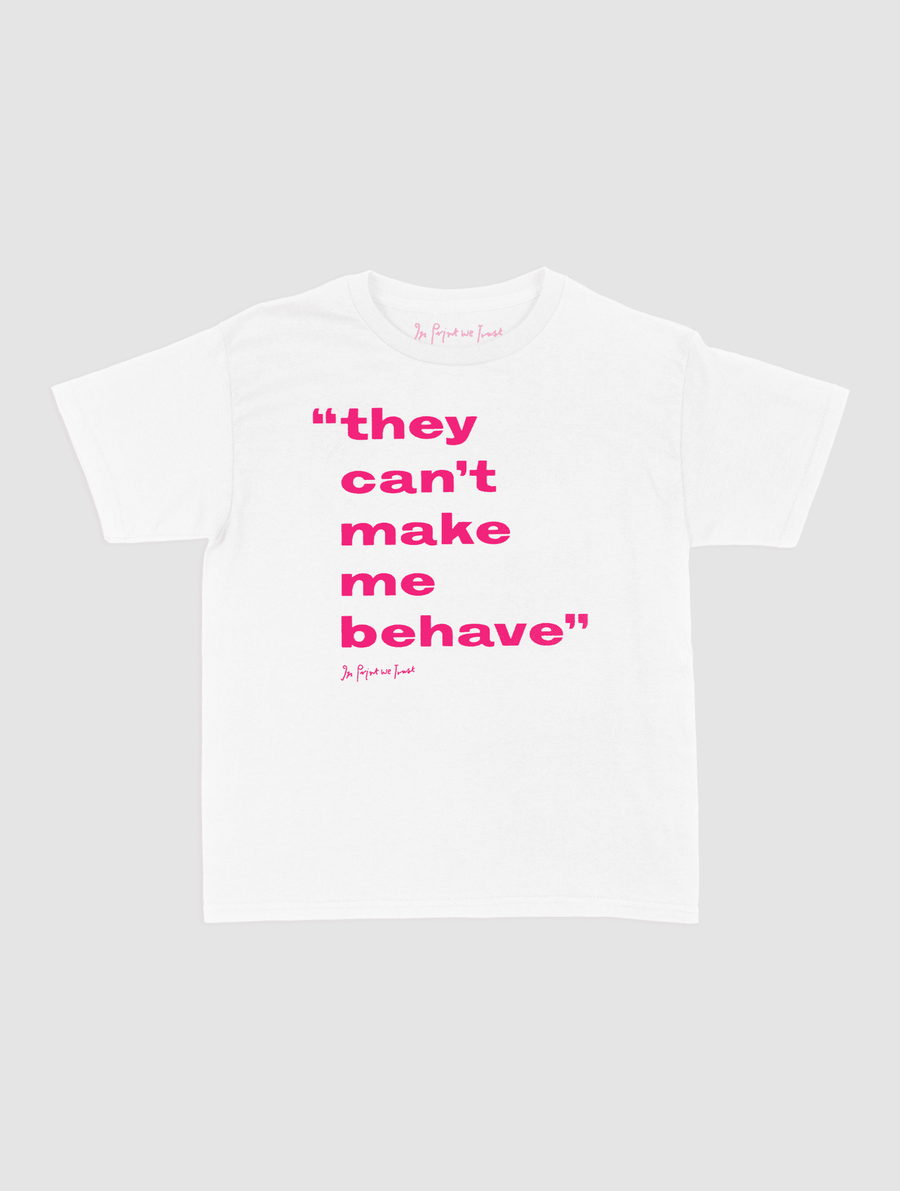 behave baby tee - In Print We Trust