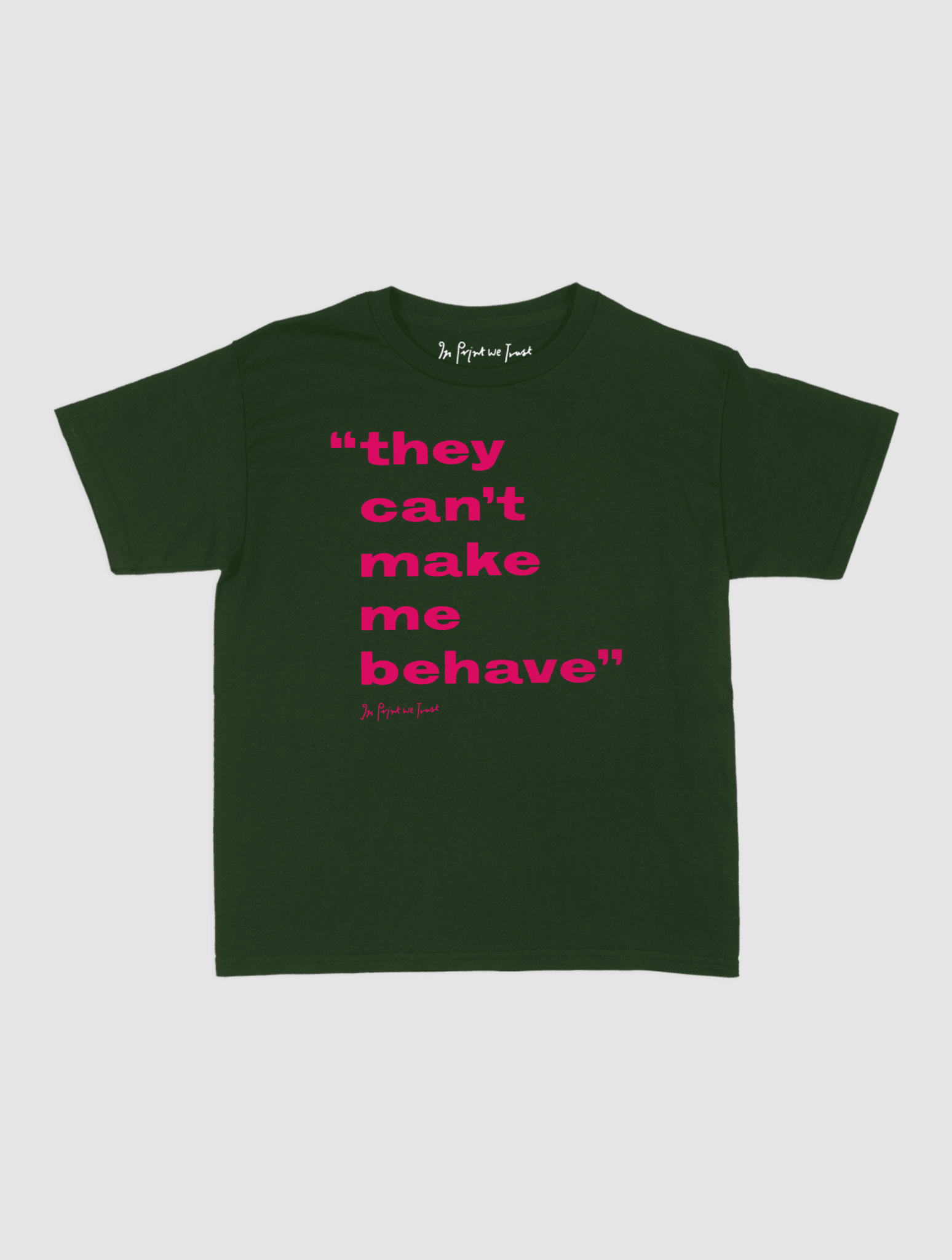 behave baby tee - In Print We Trust