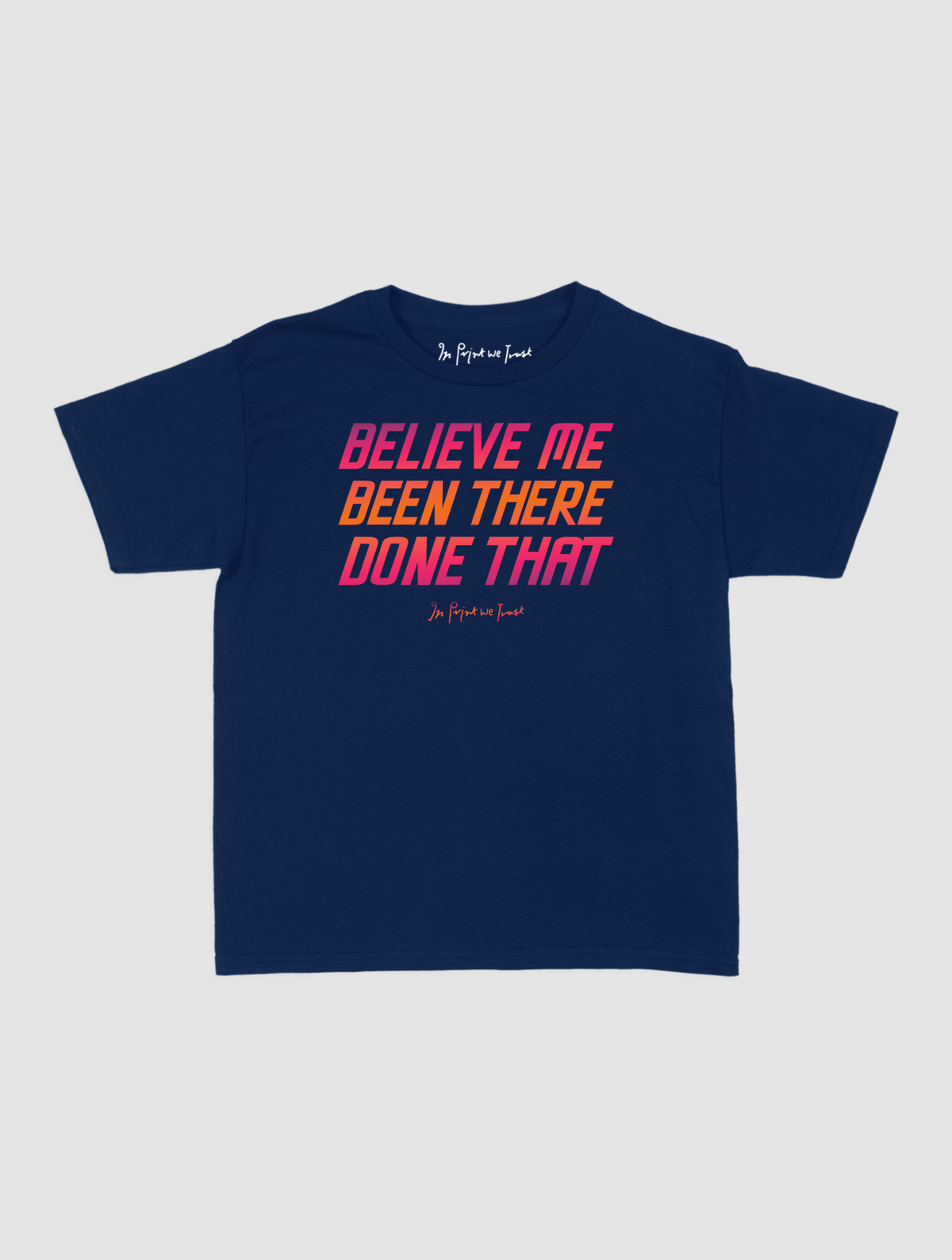 believe me baby tee - In Print We Trust