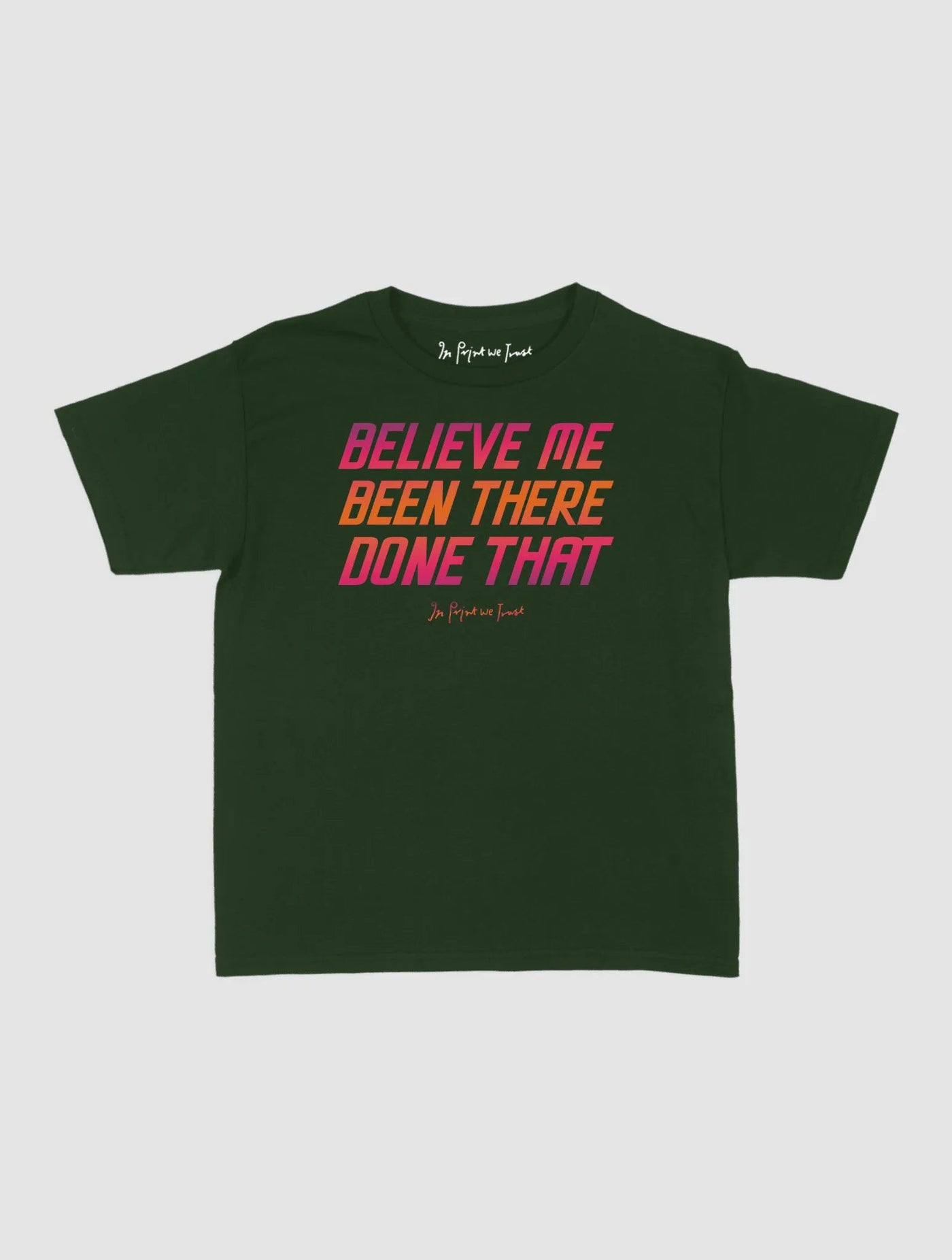 believe me baby tee - In Print We Trust