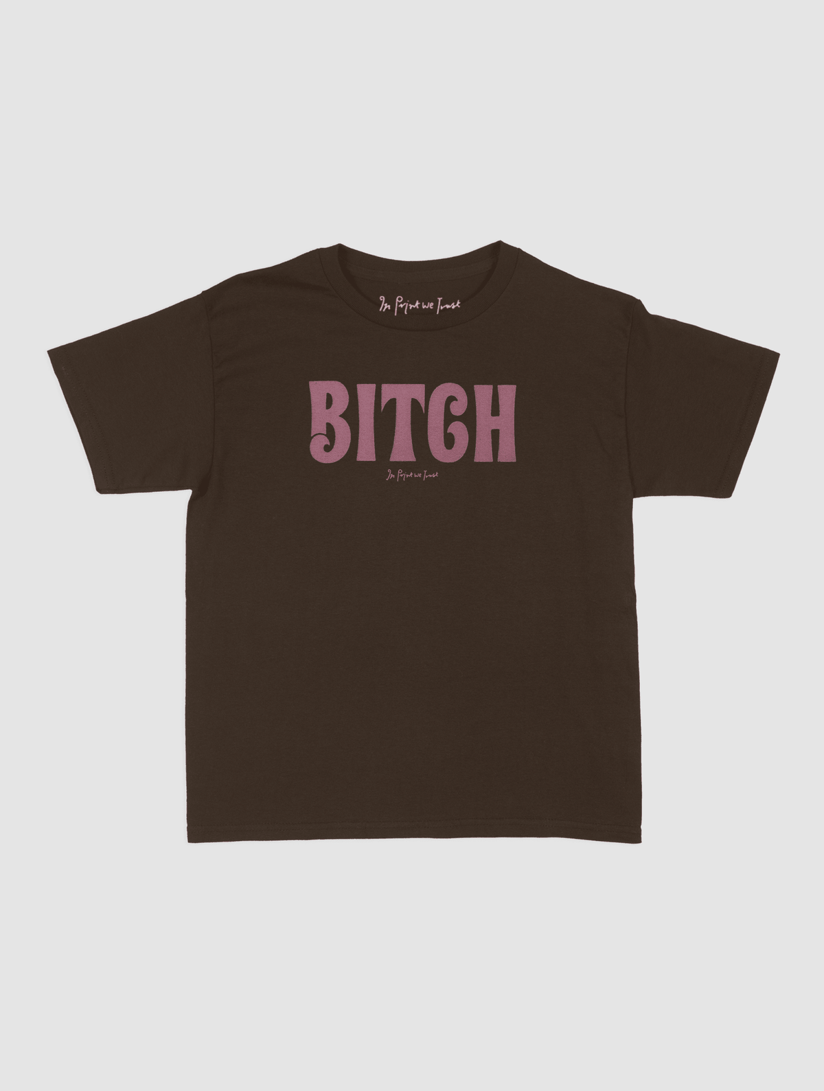 BITCH baby tee - In Print We Trust