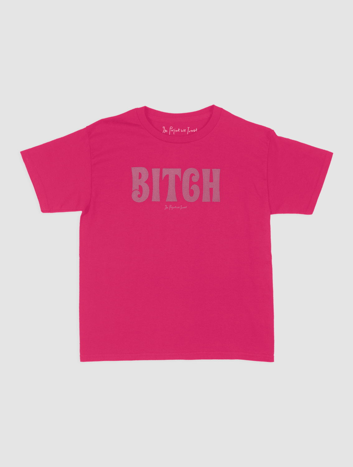 BITCH baby tee - In Print We Trust