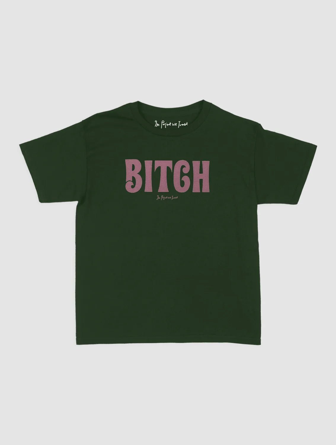 BITCH baby tee - In Print We Trust