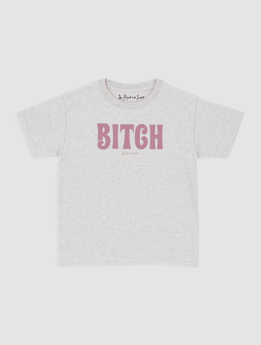 BITCH baby tee - In Print We Trust