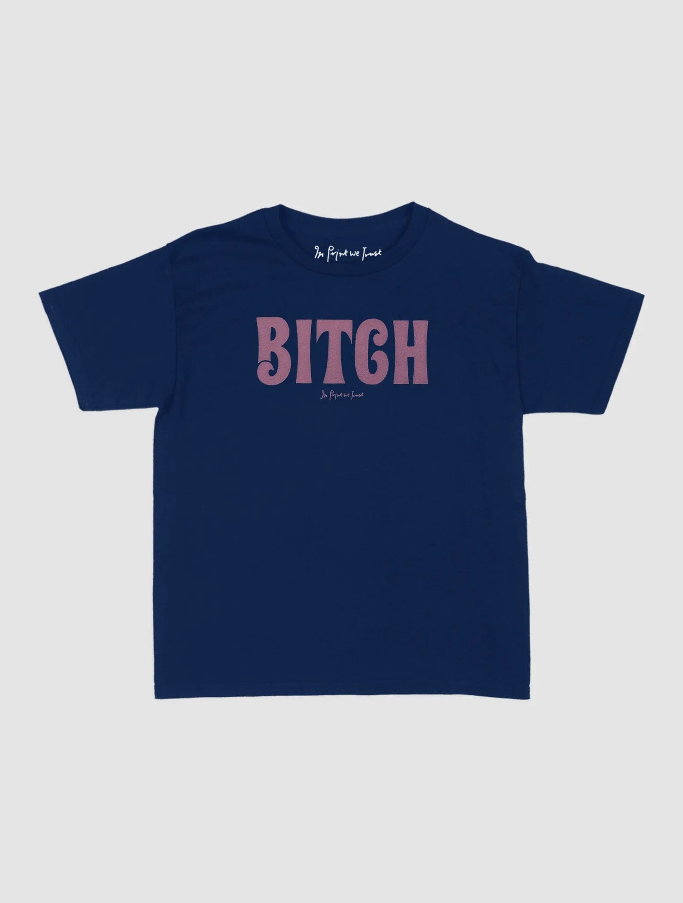 BITCH baby tee - In Print We Trust