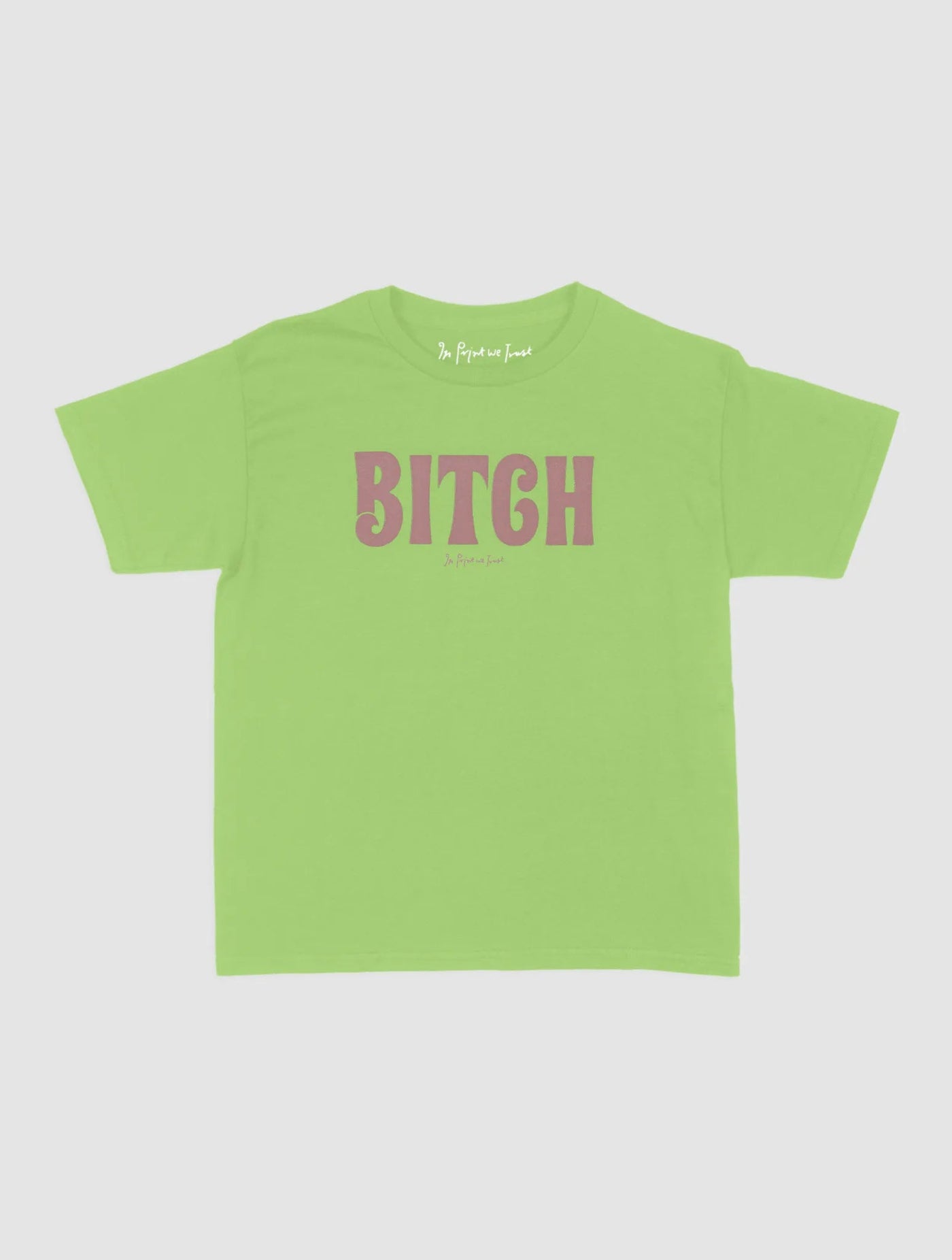 BITCH baby tee - In Print We Trust
