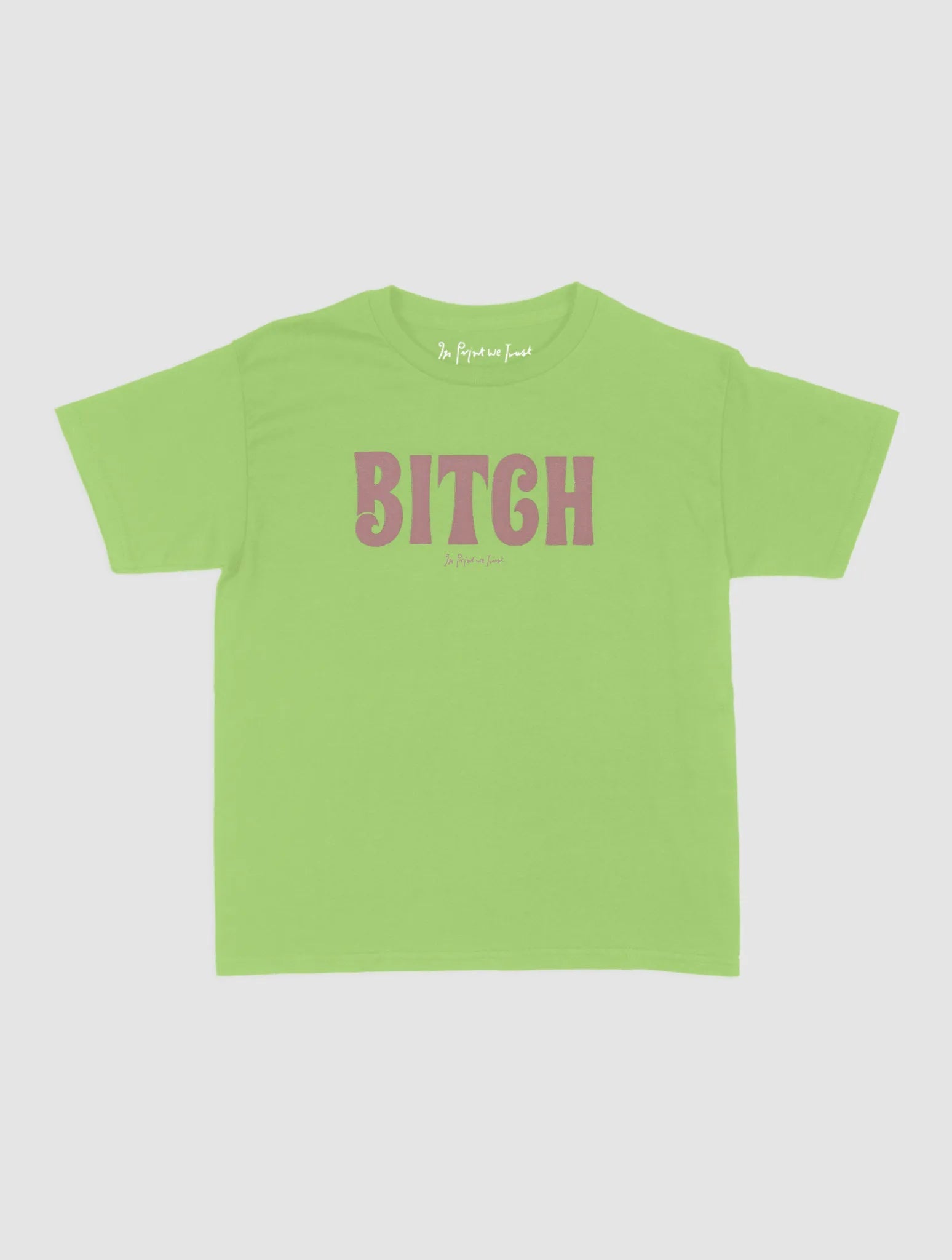 BITCH baby tee - In Print We Trust