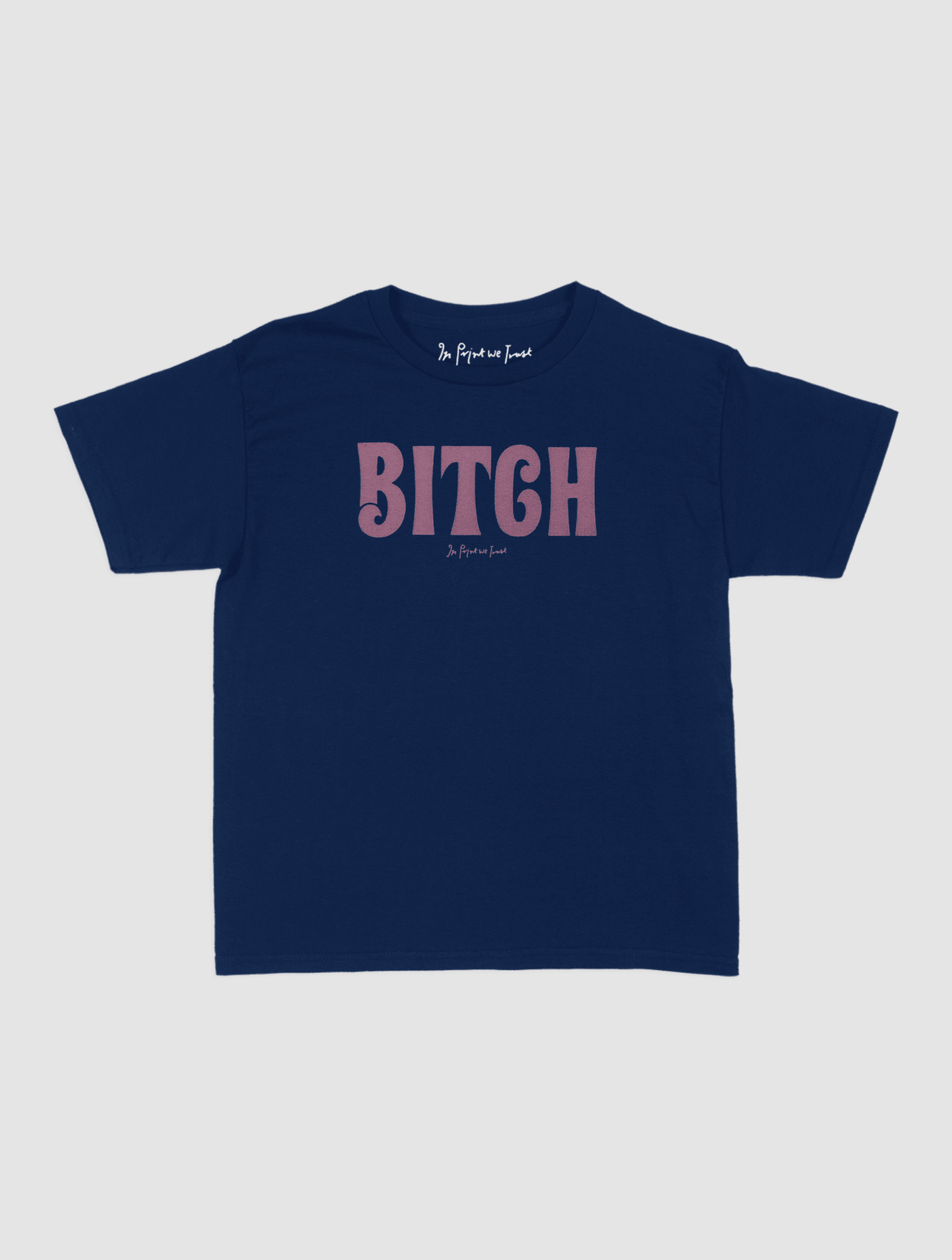 BITCH baby tee - In Print We Trust