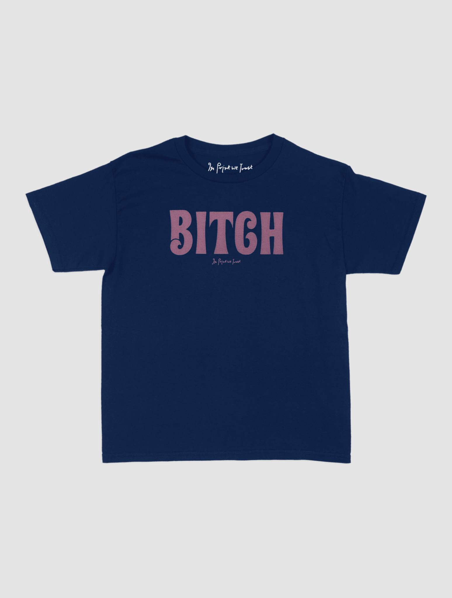 BITCH baby tee - In Print We Trust