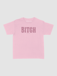 BITCH baby tee - In Print We Trust
