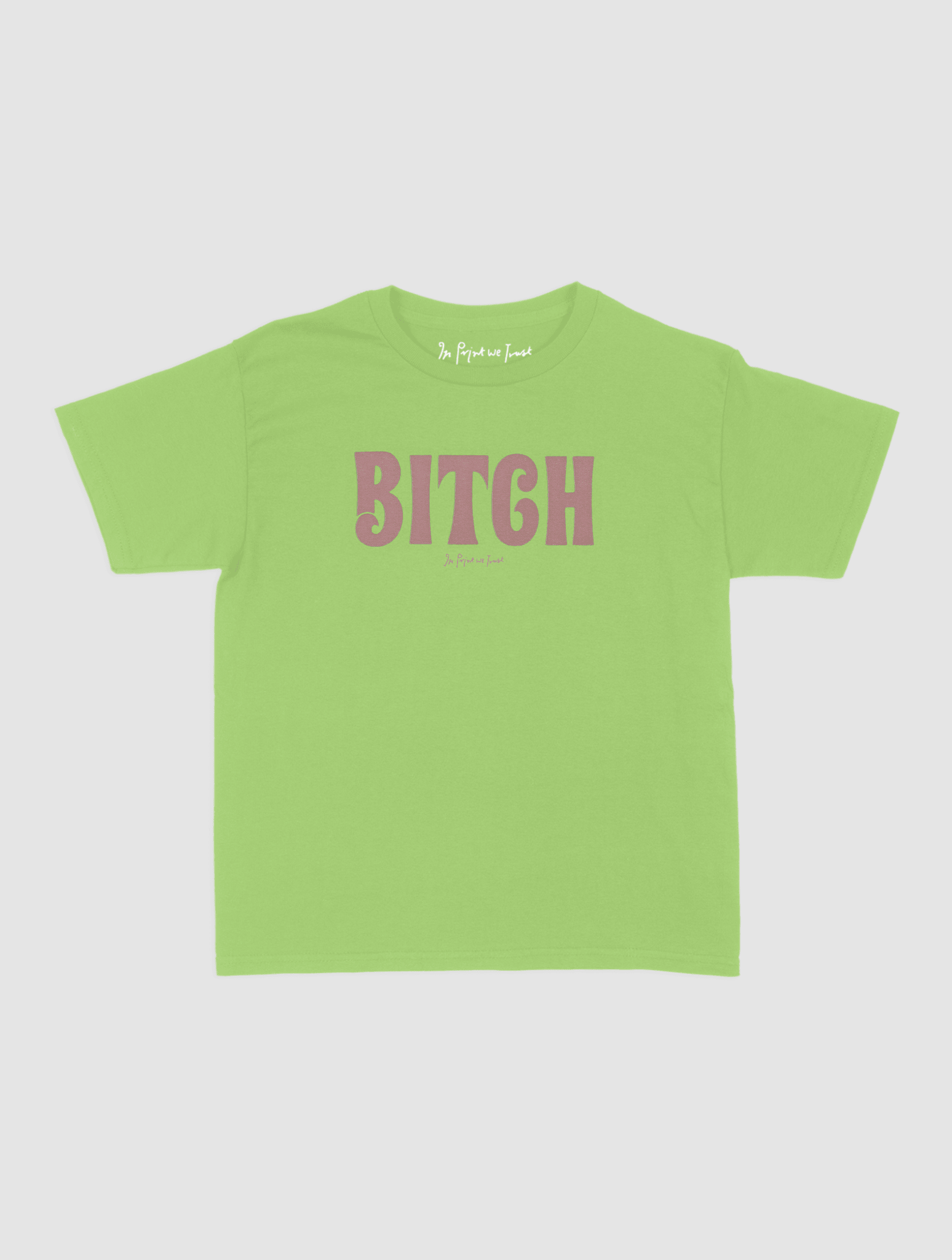 BITCH baby tee - In Print We Trust