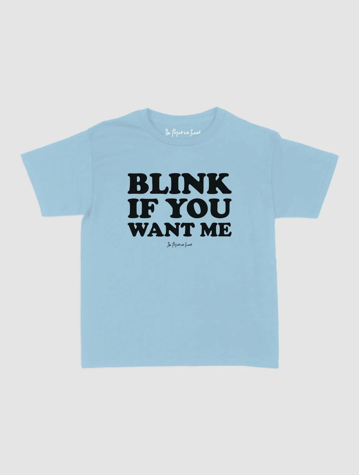 blink baby tee - In Print We Trust