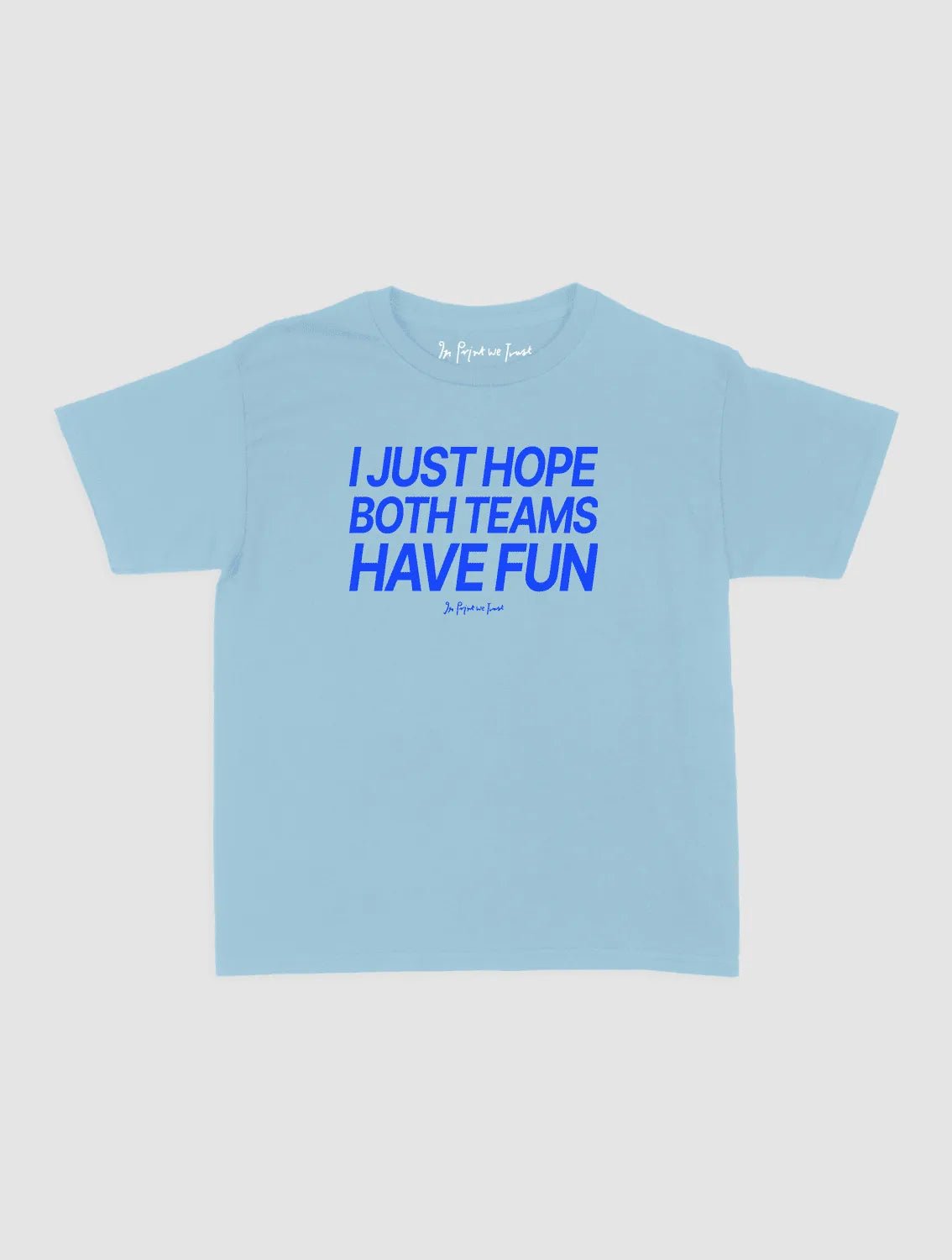 both teams have fun baby tee - In Print We Trust