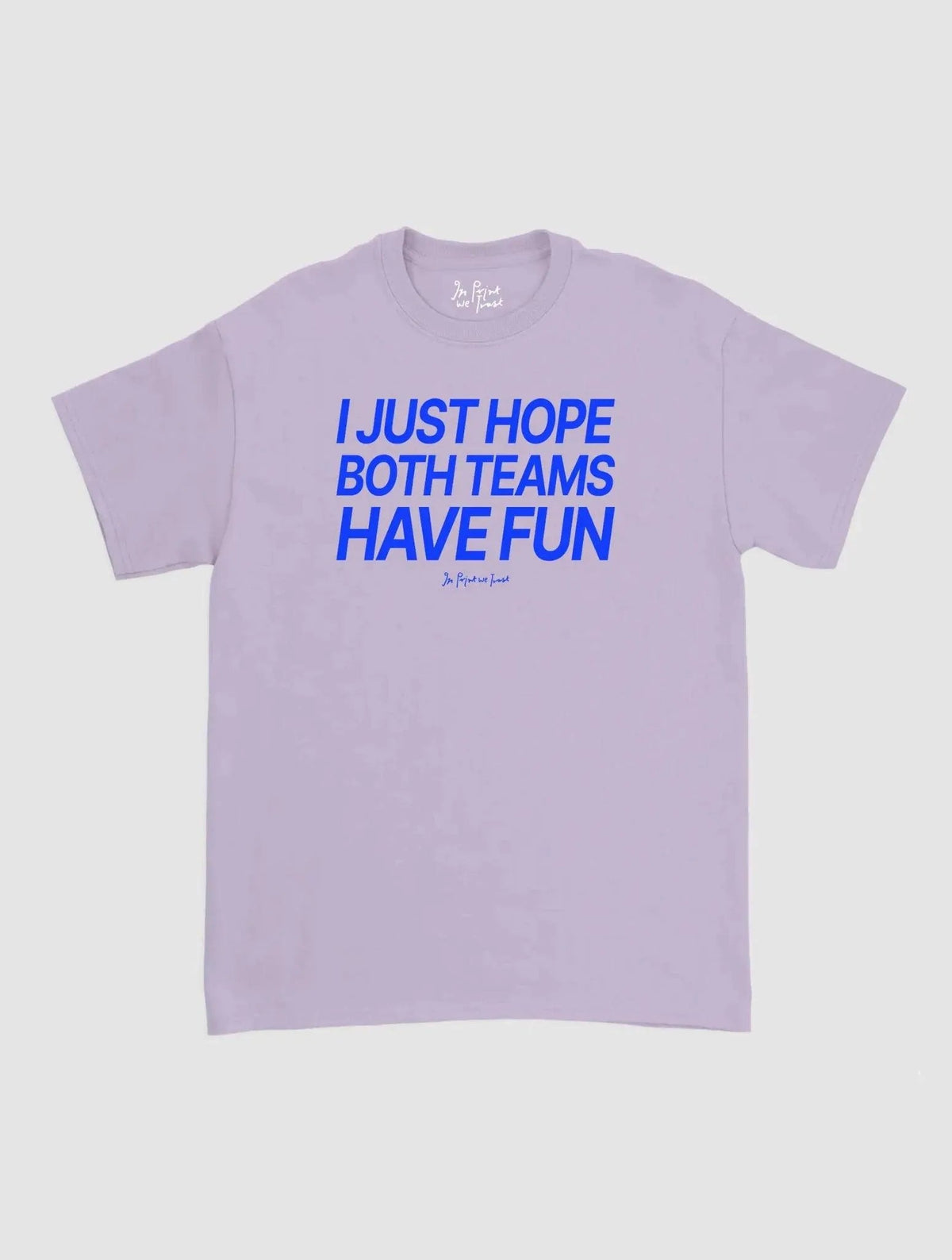 both teams have fun classic tee - In Print We Trust