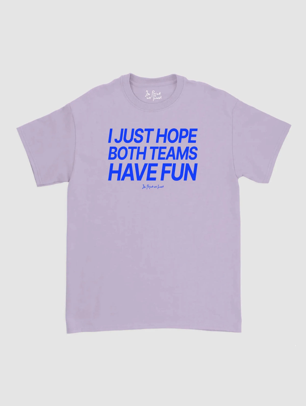 both teams have fun classic tee - In Print We Trust