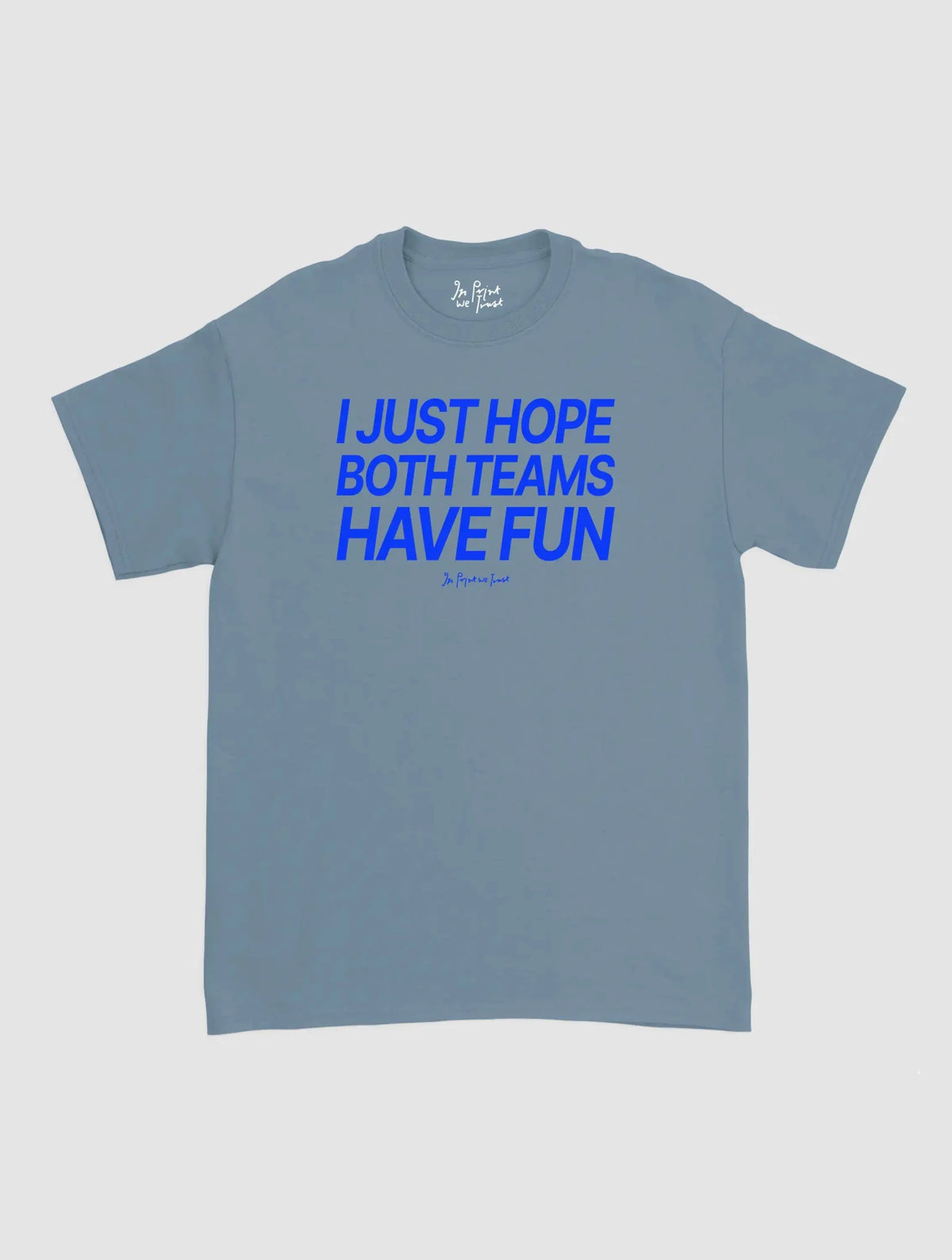 both teams have fun classic tee - In Print We Trust