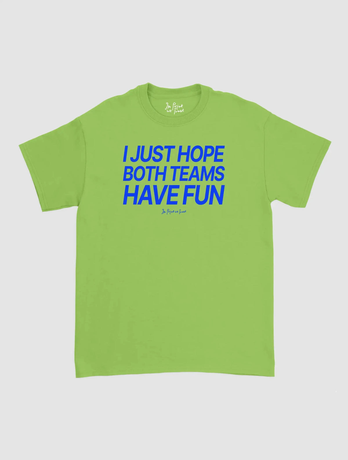 both teams have fun classic tee - In Print We Trust