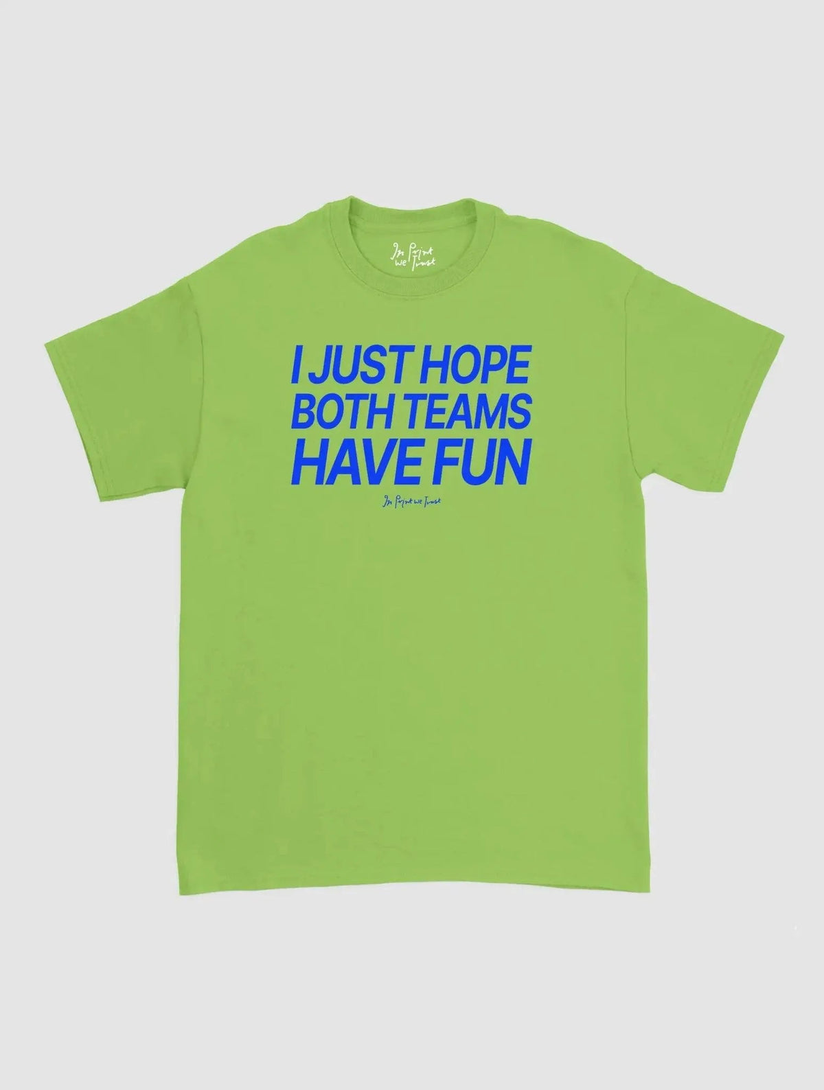 both teams have fun classic tee - In Print We Trust