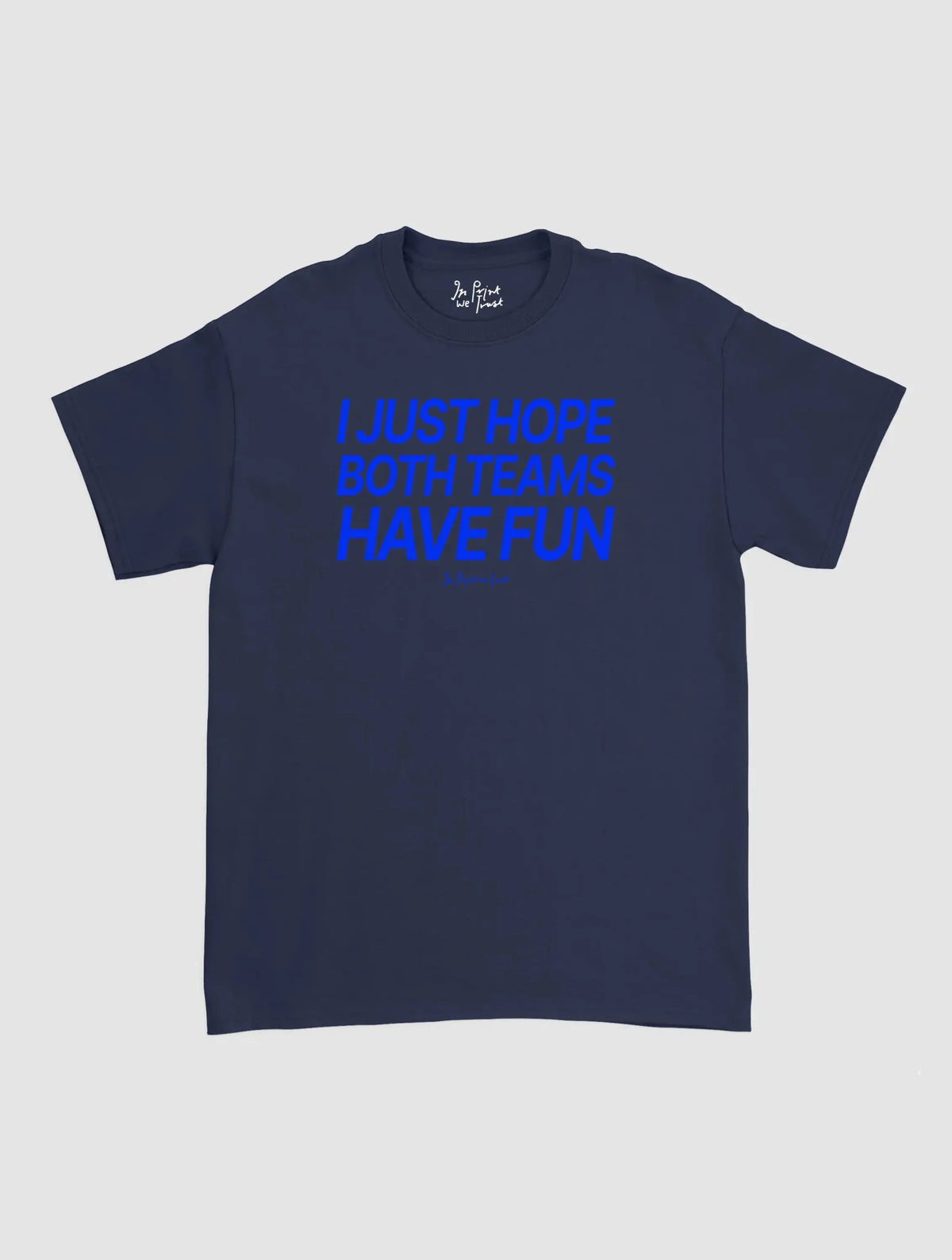 both teams have fun classic tee - In Print We Trust