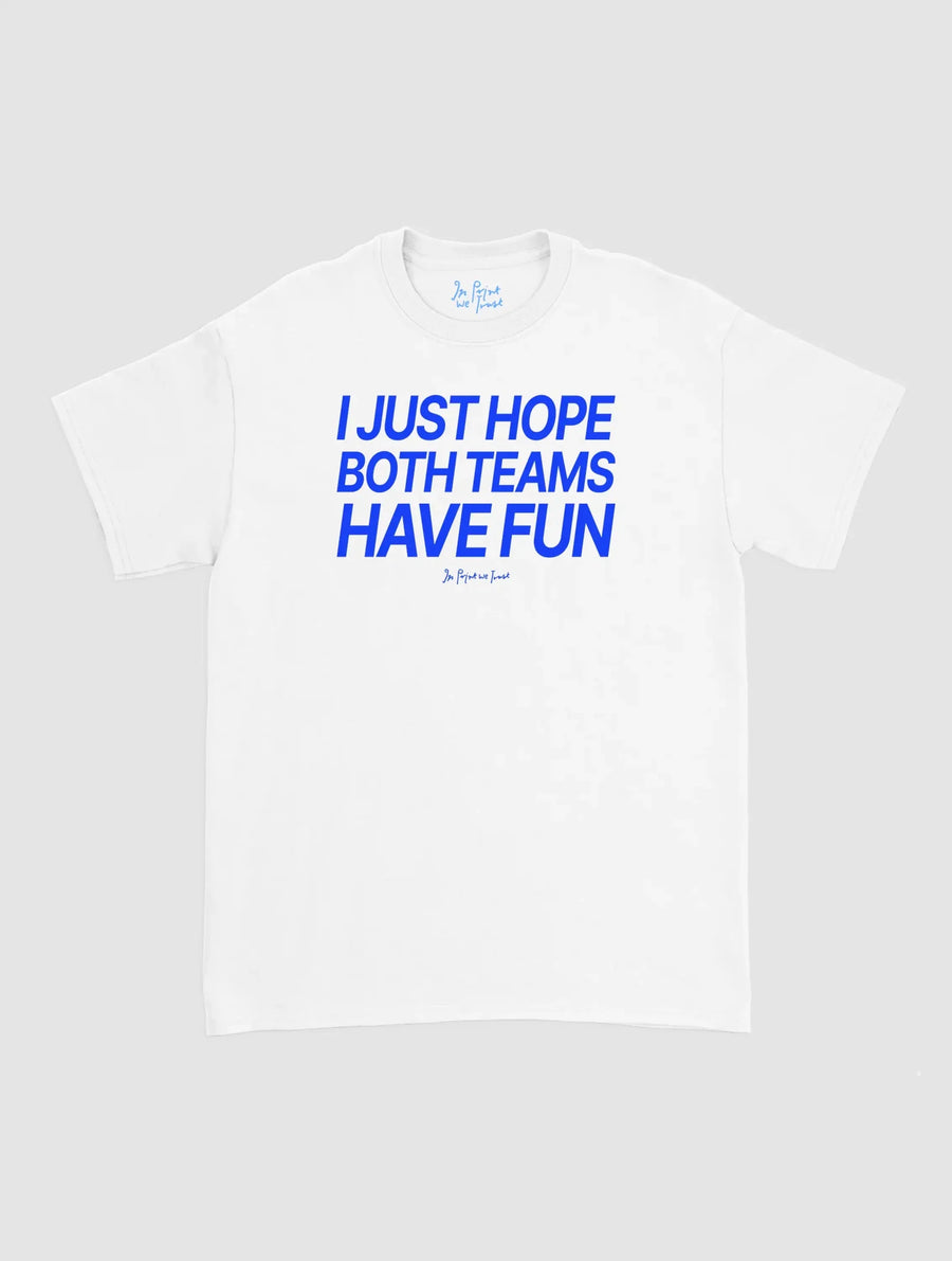 both teams have fun classic tee - In Print We Trust
