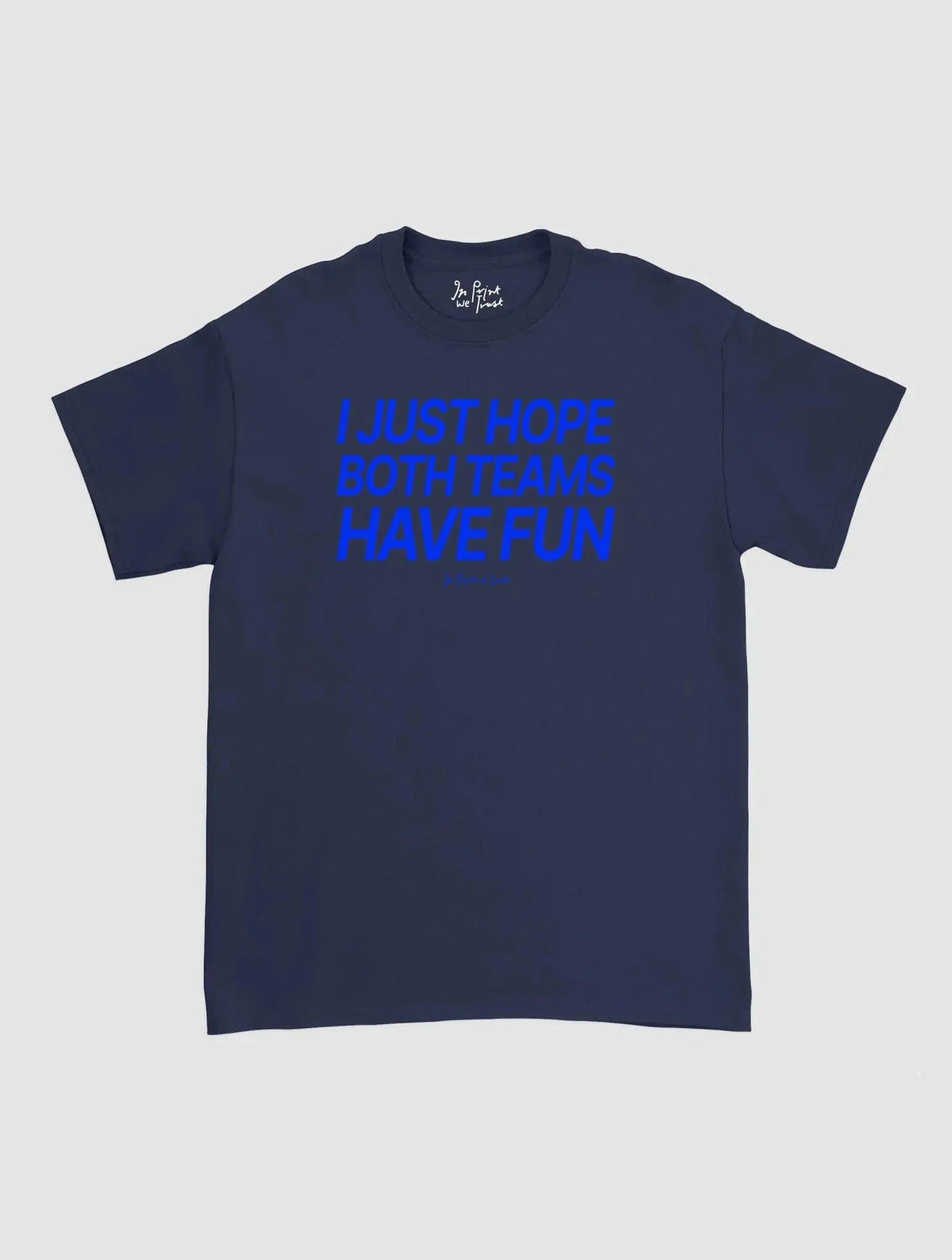 both teams have fun classic tee - In Print We Trust