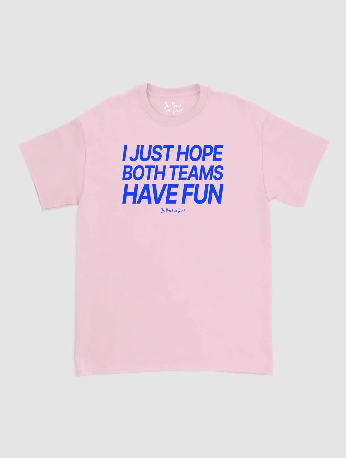 both teams have fun classic tee - In Print We Trust