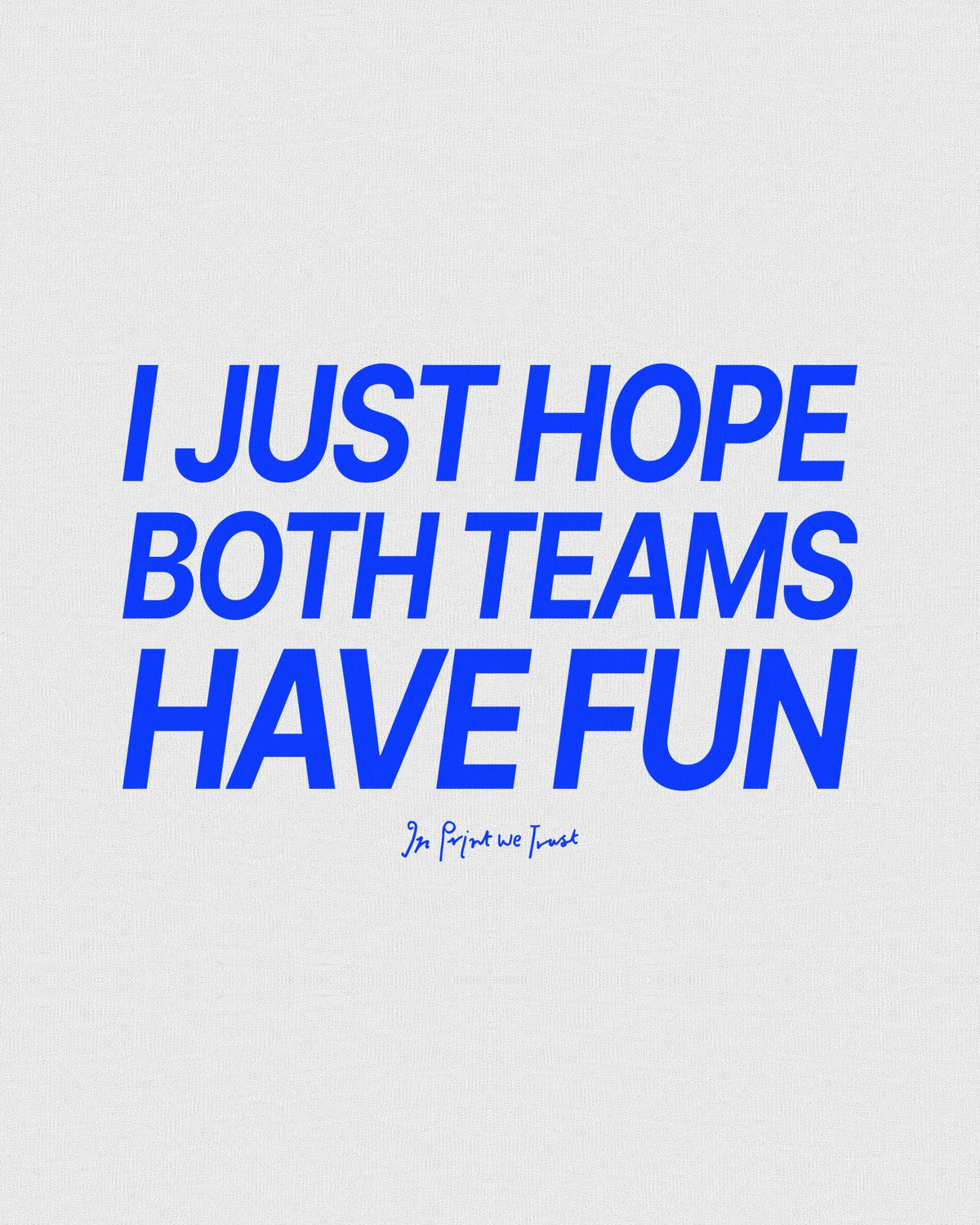 both teams have fun heavyweight tee - In Print We Trust