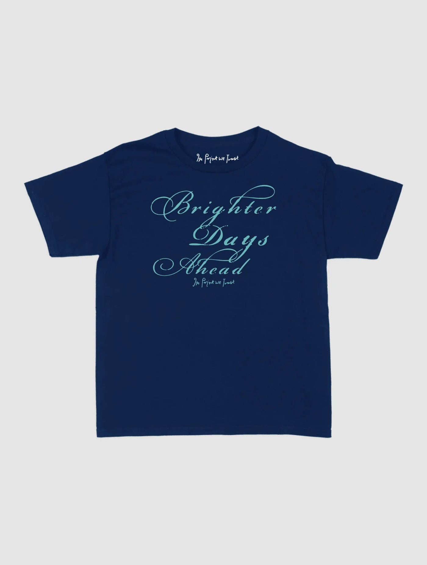 brighter days ahead baby tee - In Print We Trust