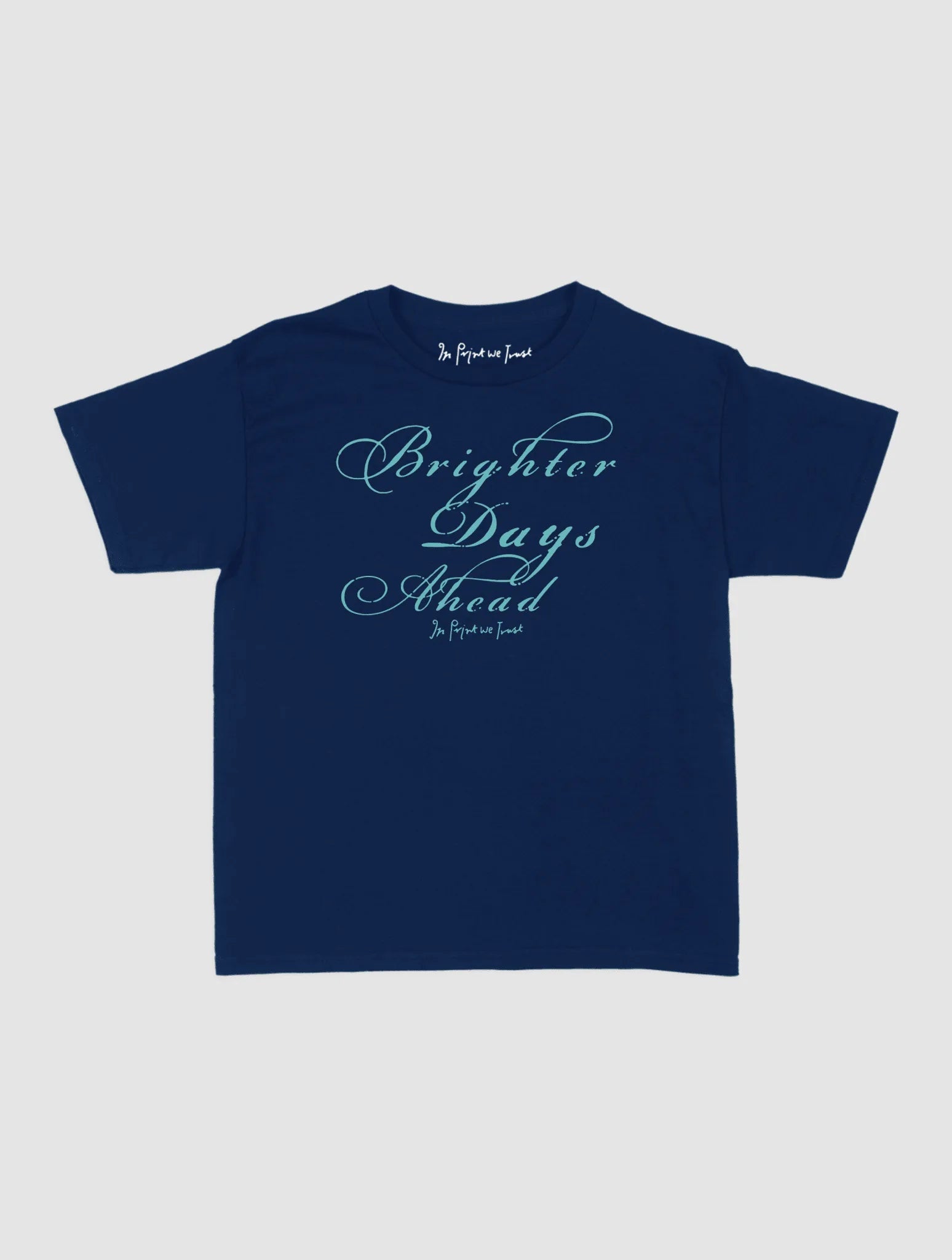 brighter days ahead baby tee - In Print We Trust