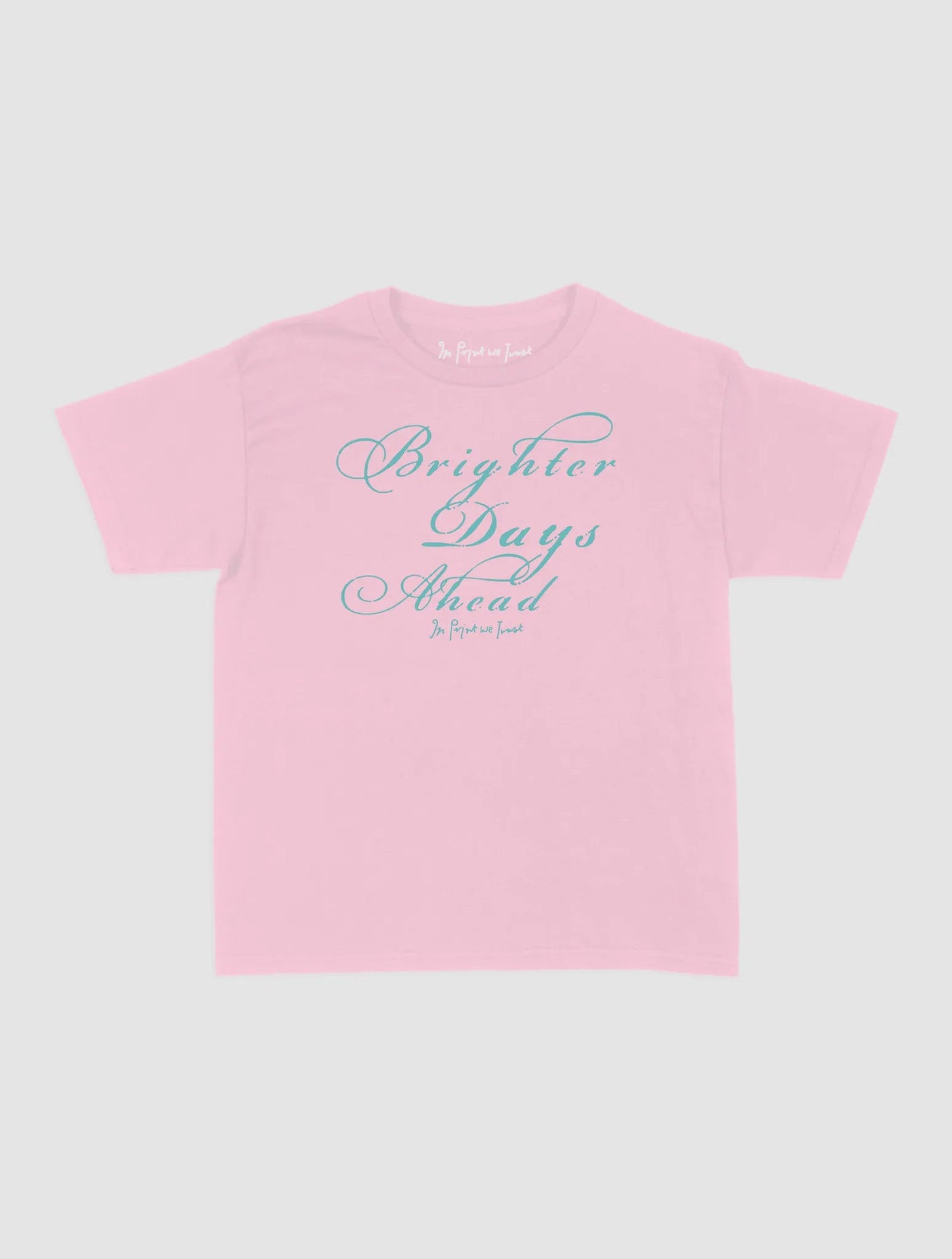 brighter days ahead baby tee - In Print We Trust