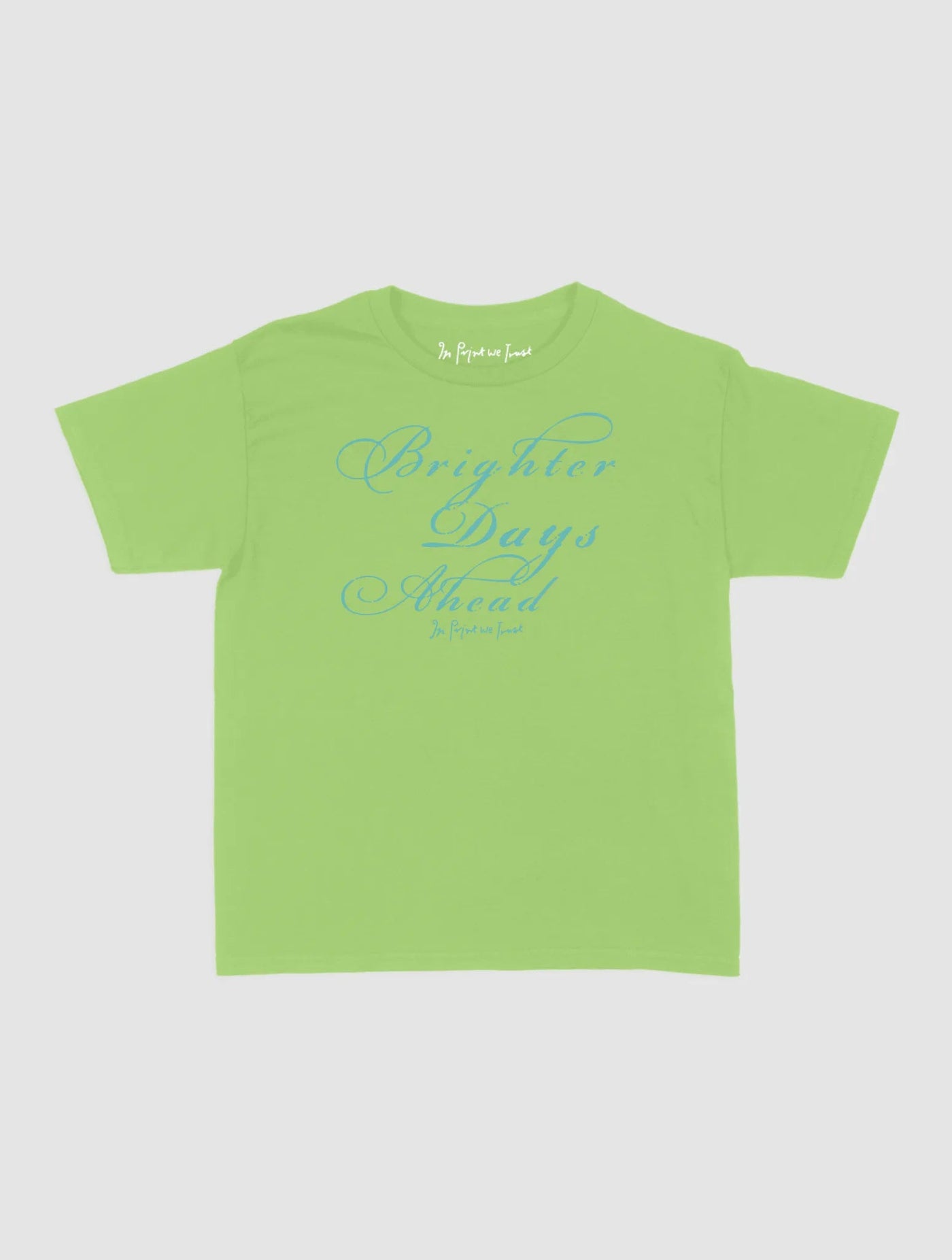 brighter days ahead baby tee - In Print We Trust