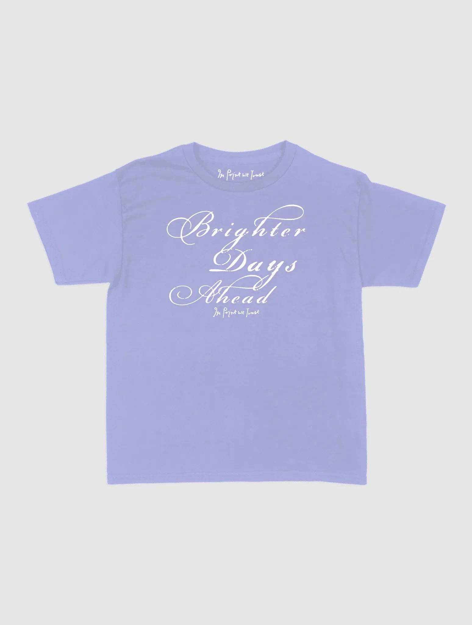 brighter days ahead baby tee - In Print We Trust