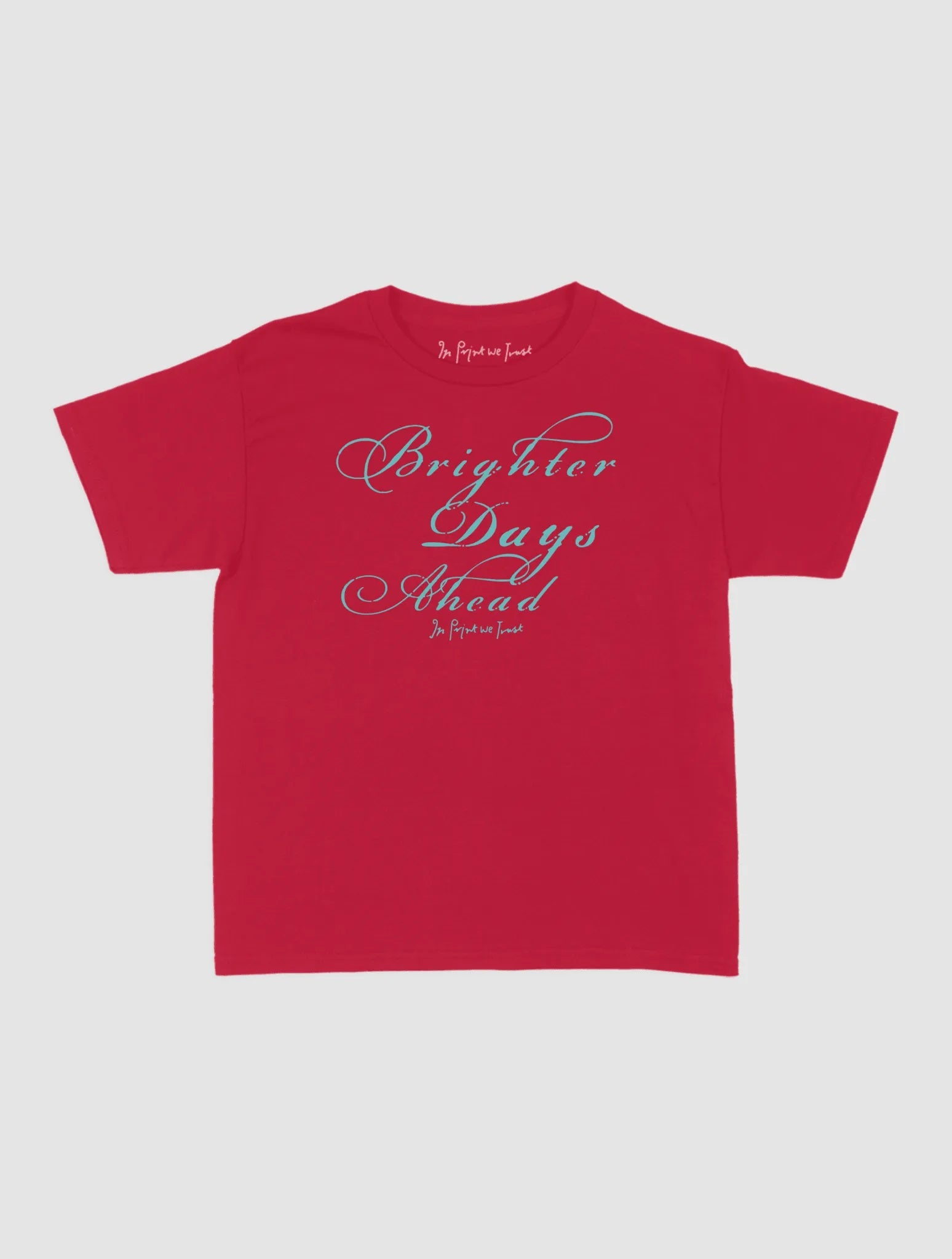 brighter days ahead baby tee - In Print We Trust