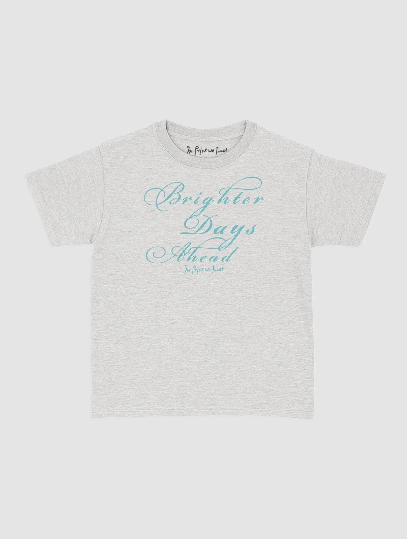 brighter days ahead baby tee - In Print We Trust