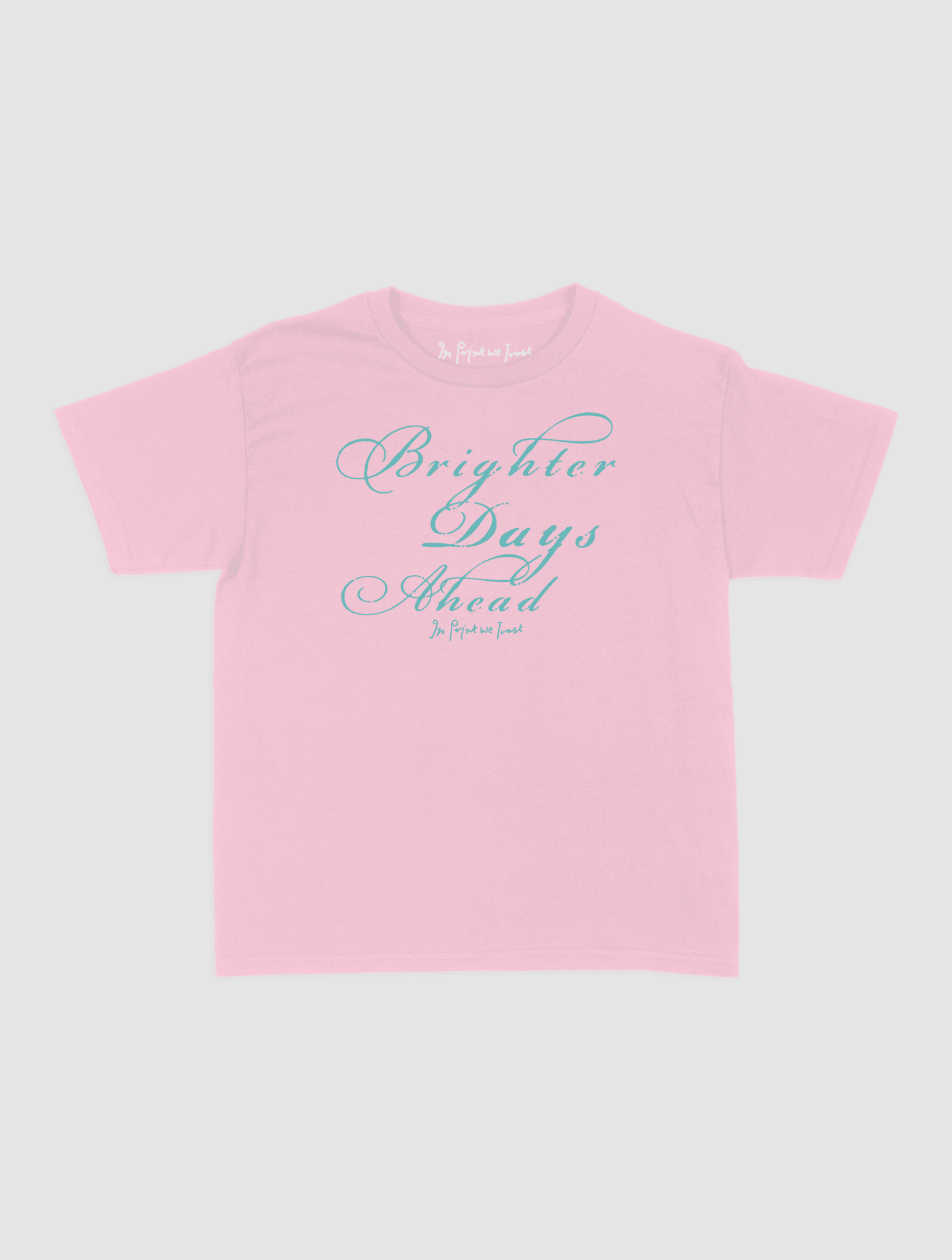 brighter days ahead baby tee - In Print We Trust