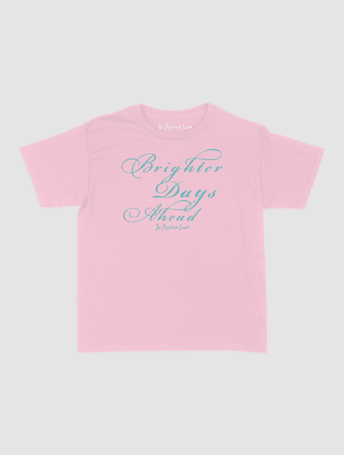 brighter days ahead baby tee - In Print We Trust