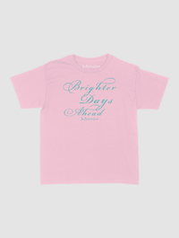 brighter days ahead baby tee - In Print We Trust