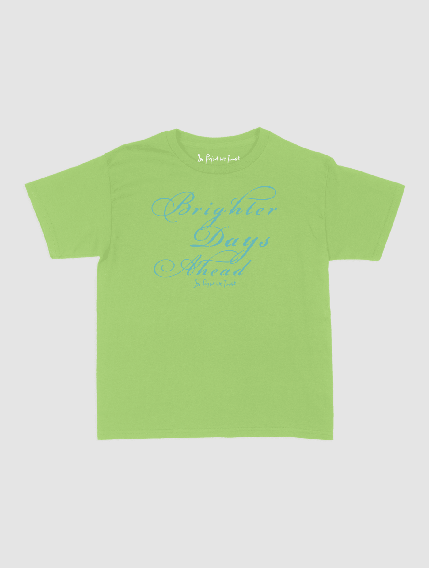 brighter days ahead baby tee - In Print We Trust