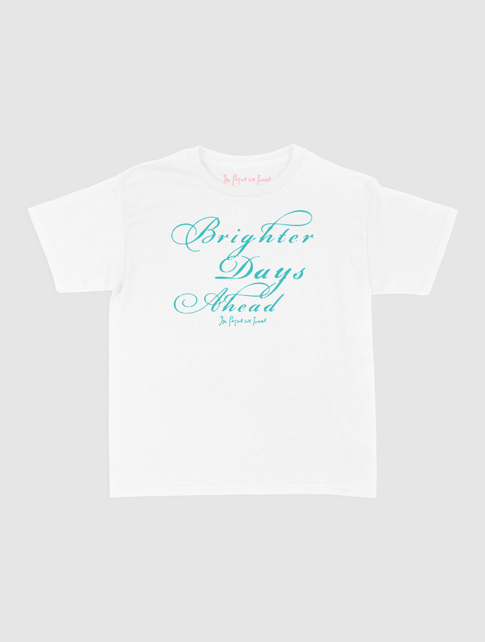brighter days ahead baby tee - In Print We Trust