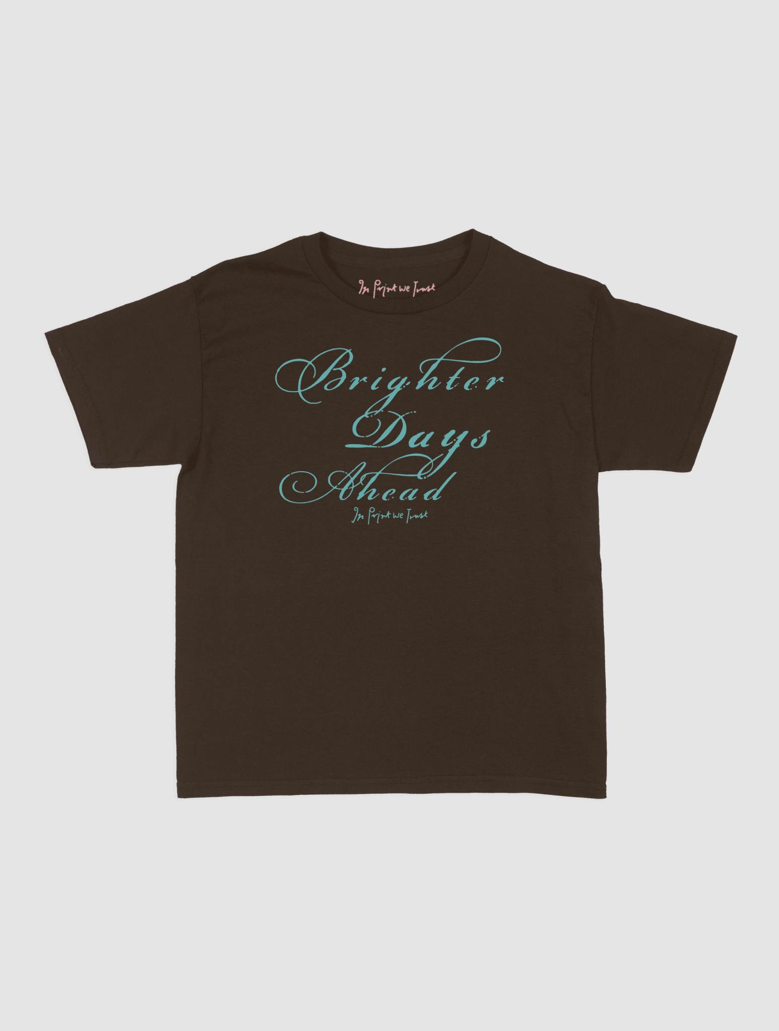 brighter days ahead baby tee - In Print We Trust