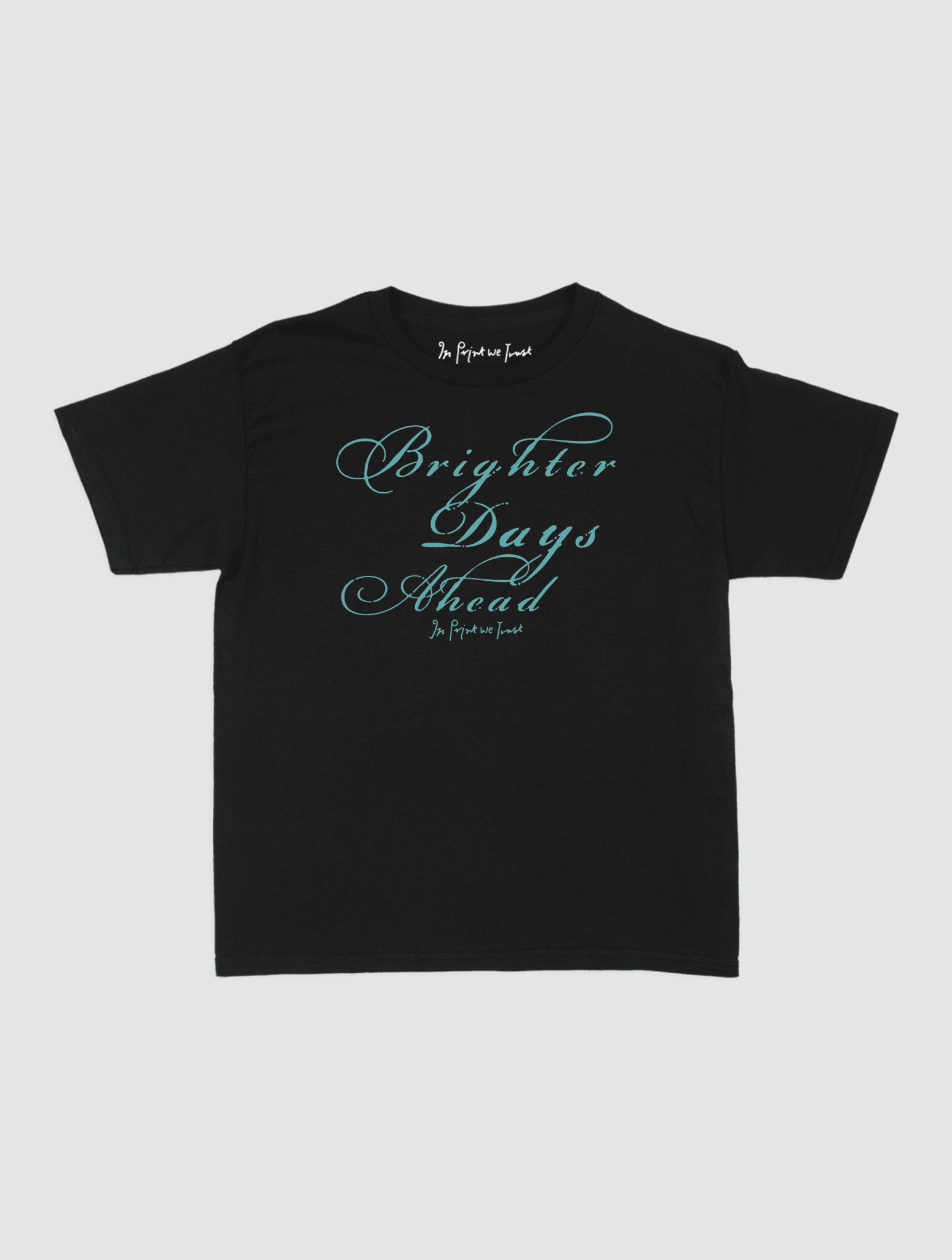 brighter days ahead baby tee - In Print We Trust