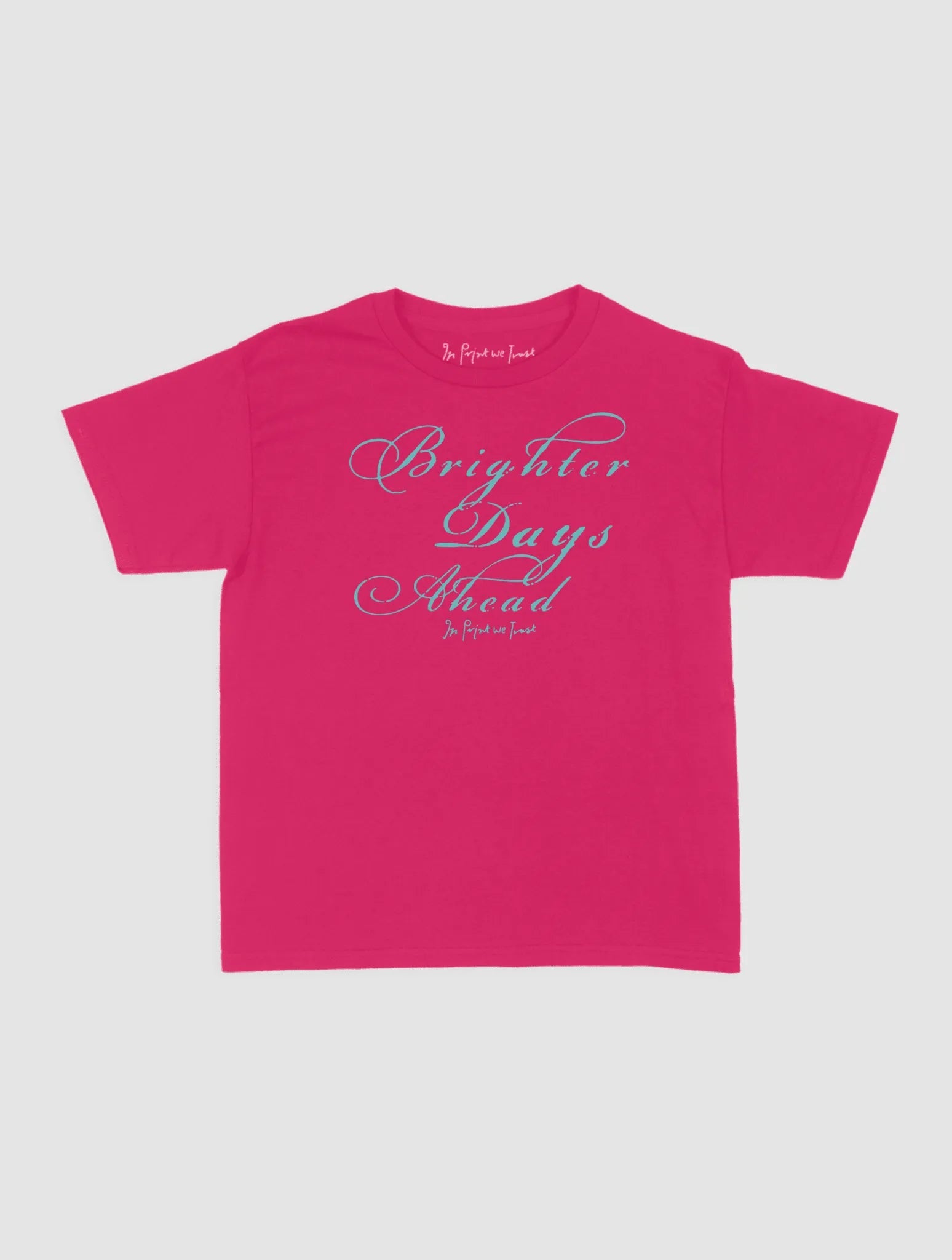 brighter days ahead baby tee - In Print We Trust
